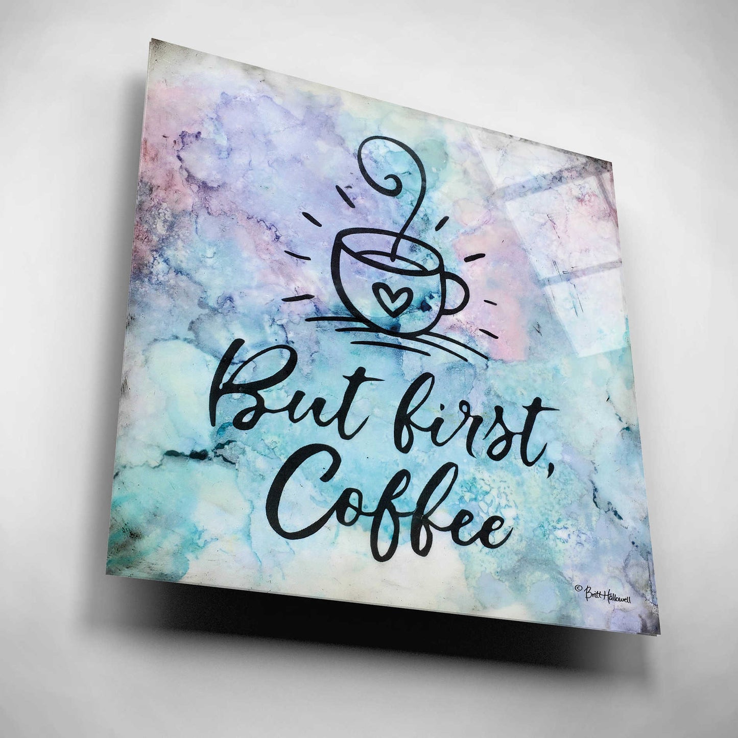 Epic Art 'But First Coffee' by Britt Hallowell, Acrylic Glass Wall Art,12x12