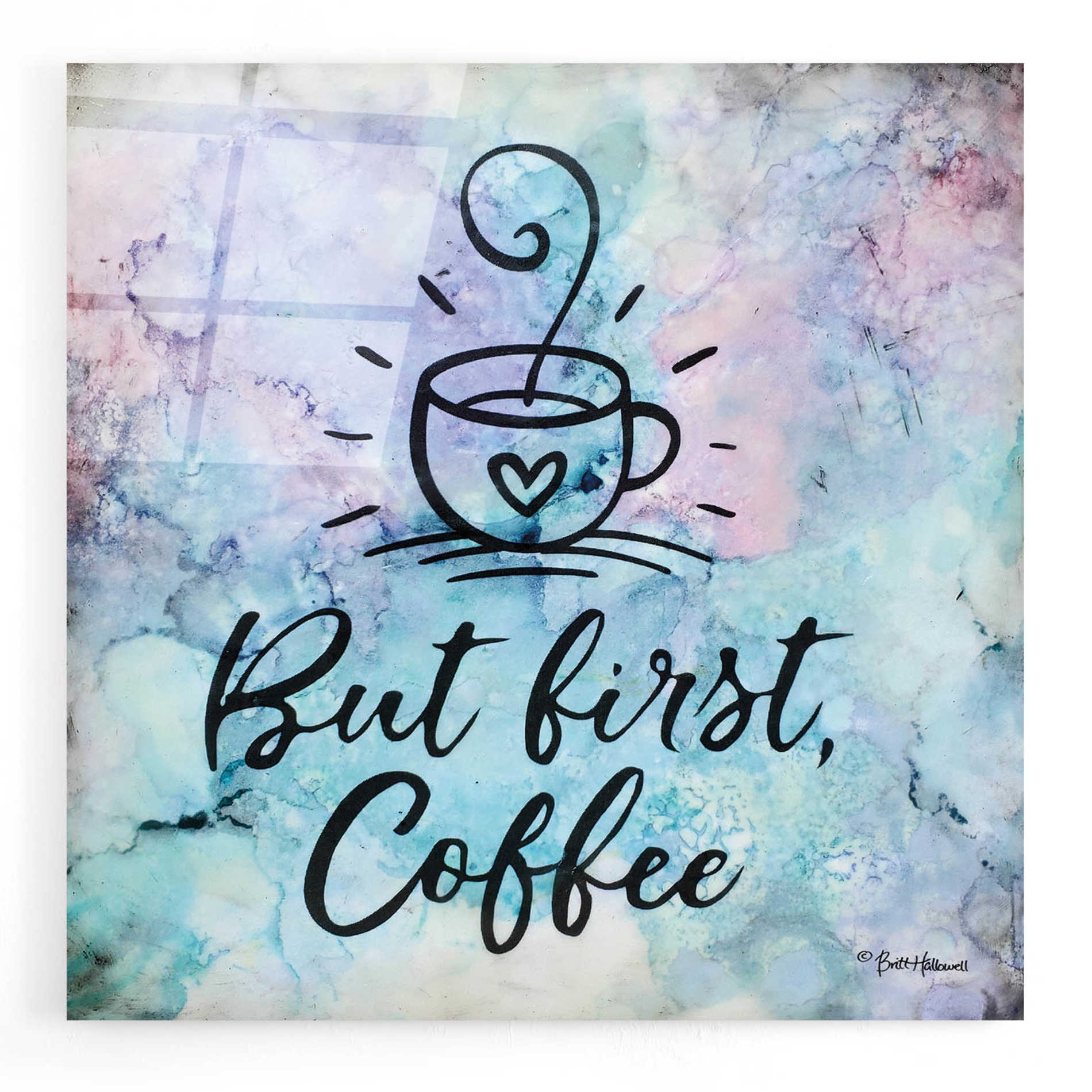 Epic Art 'But First Coffee' by Britt Hallowell, Acrylic Glass Wall Art,12x12