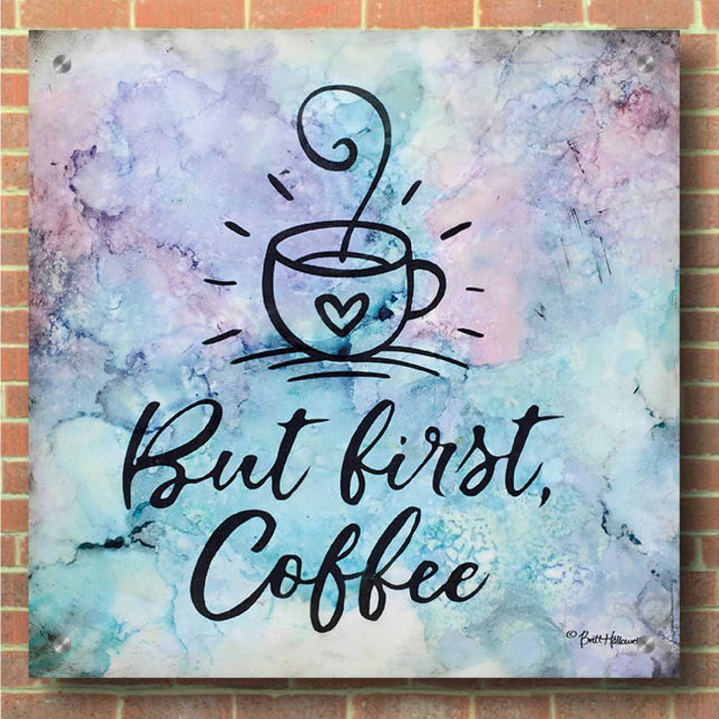 Epic Art 'But First Coffee' by Britt Hallowell, Acrylic Glass Wall Art,36x36