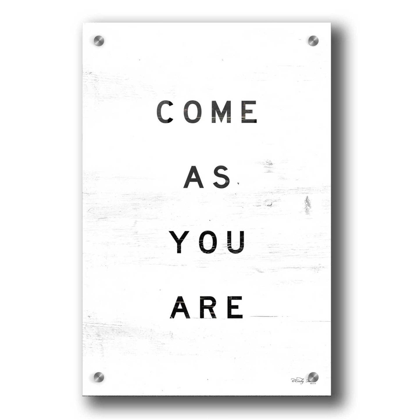 Epic Art 'Come As You Are' by Cindy Jacobs, Acrylic Glass Wall Art,24x36