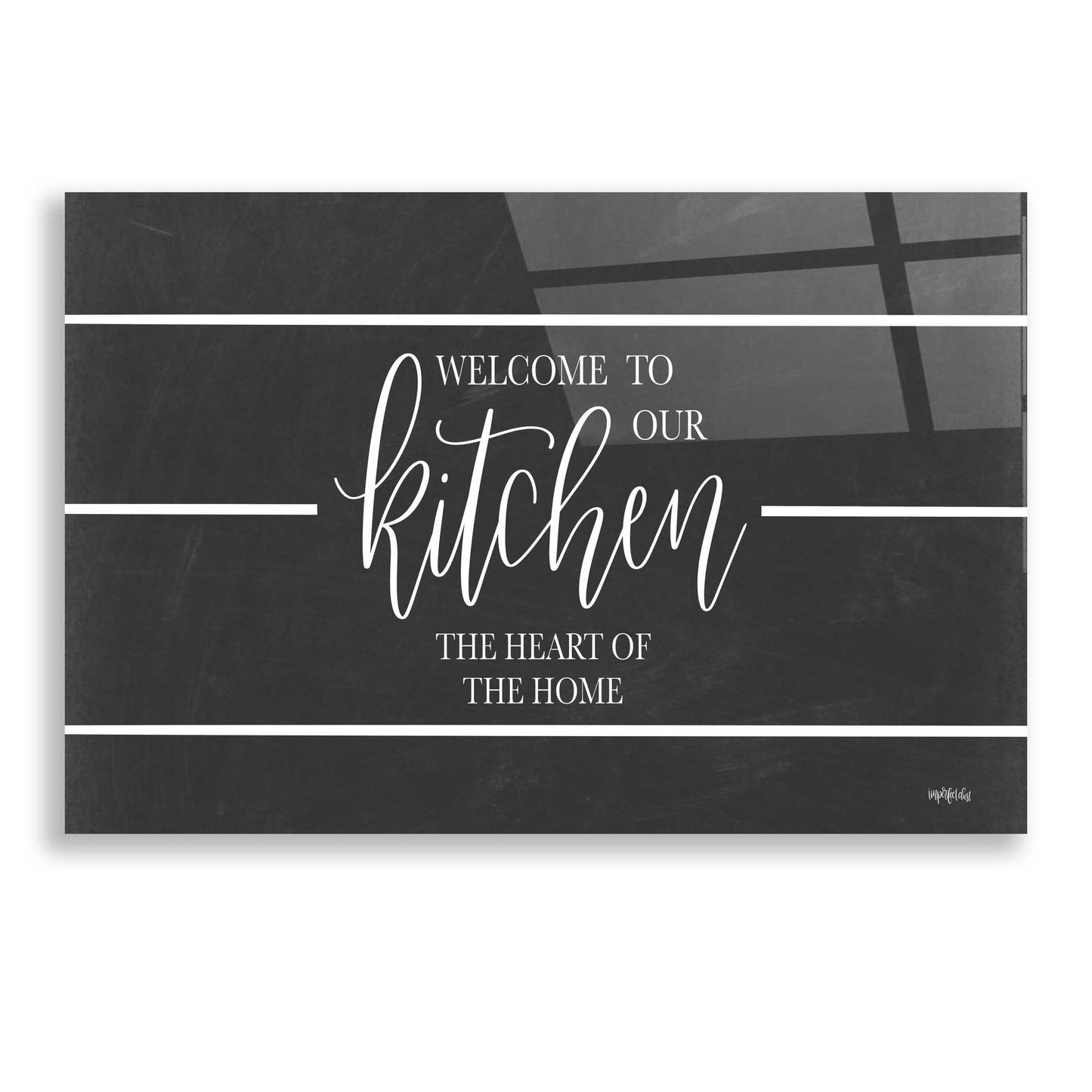 Epic Art 'Welcome to Our Kitchen' by Imperfect Dust, Acrylic Glass Wall Art,24x16