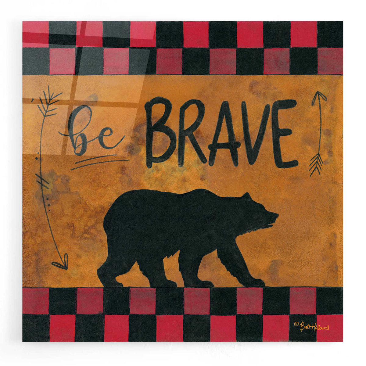Epic Art 'Be Brave' by Britt Hallowell, Acrylic Glass Wall Art