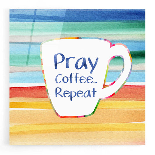 Epic Art 'Pray, Coffee, Repeat' by Linda Woods, Acrylic Glass Wall Art