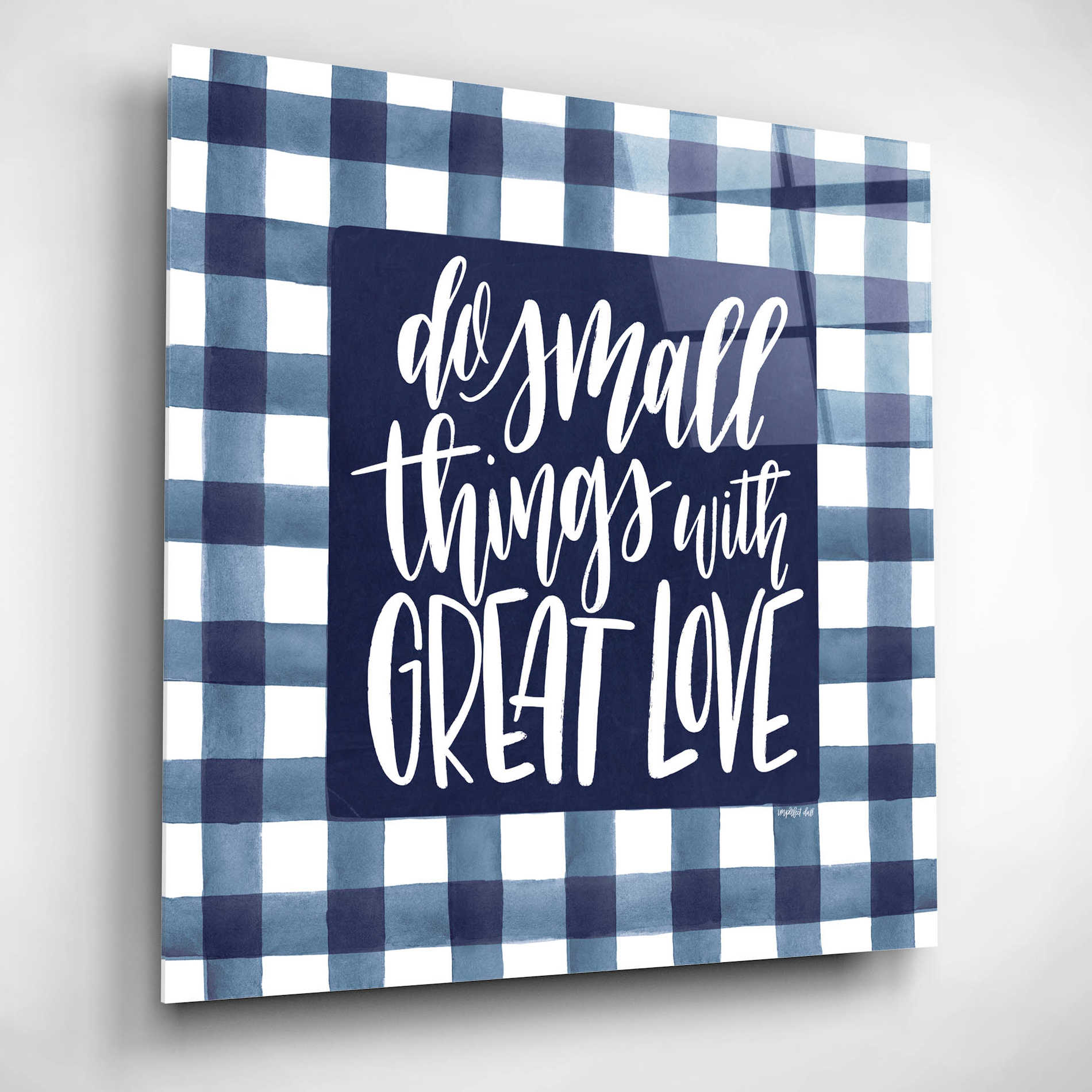 Epic Art 'Do Small Things with Great Love' by Imperfect Dust, Acrylic Glass Wall Art,12x12