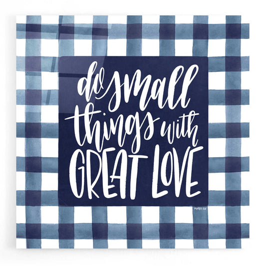 Epic Art 'Do Small Things with Great Love' by Imperfect Dust, Acrylic Glass Wall Art