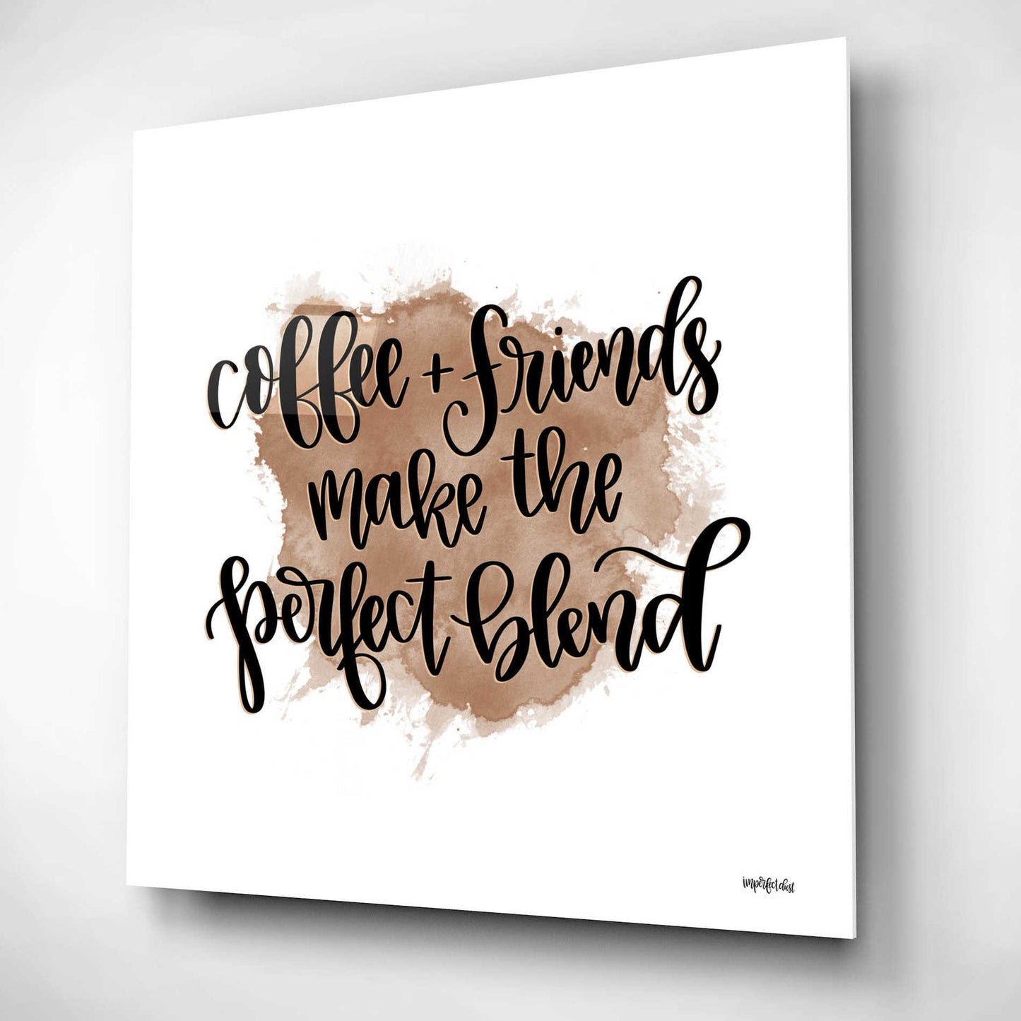 Epic Art 'Coffee + Friends' by Imperfect Dust, Acrylic Glass Wall Art,12x12