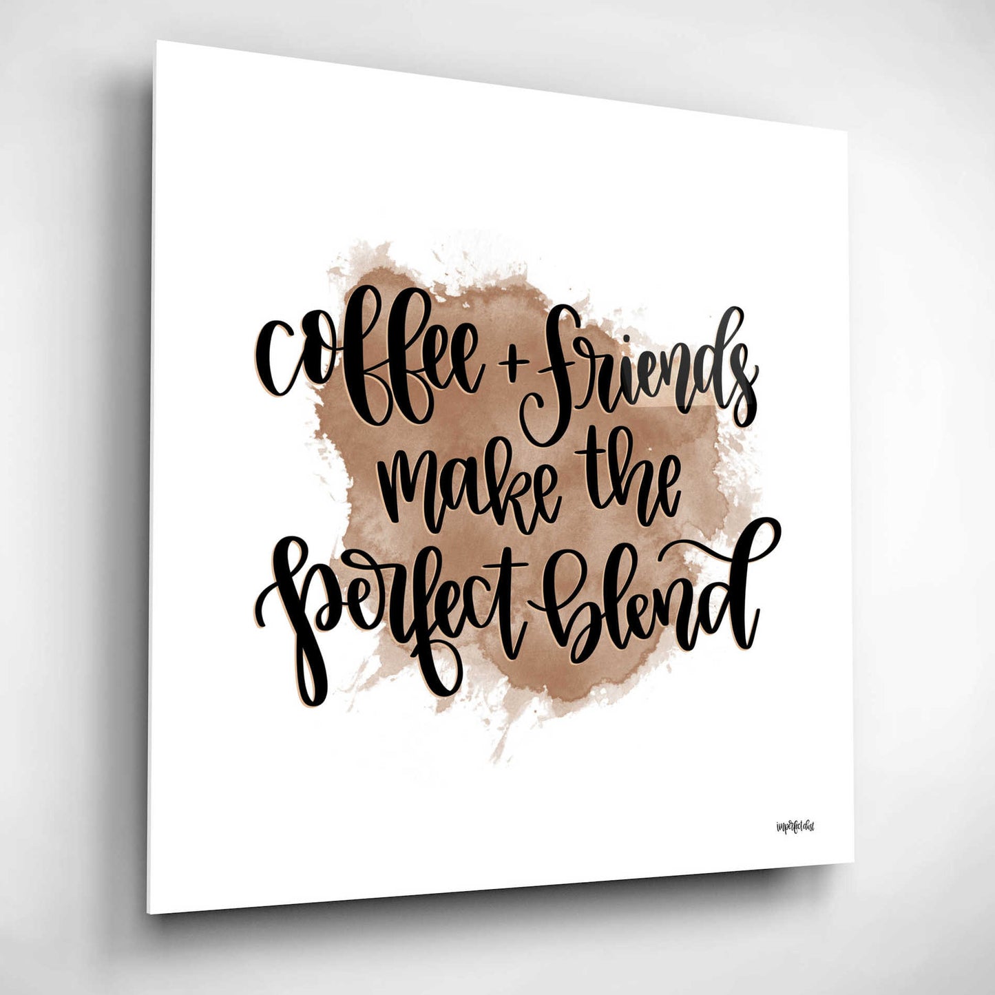 Epic Art 'Coffee + Friends' by Imperfect Dust, Acrylic Glass Wall Art,12x12