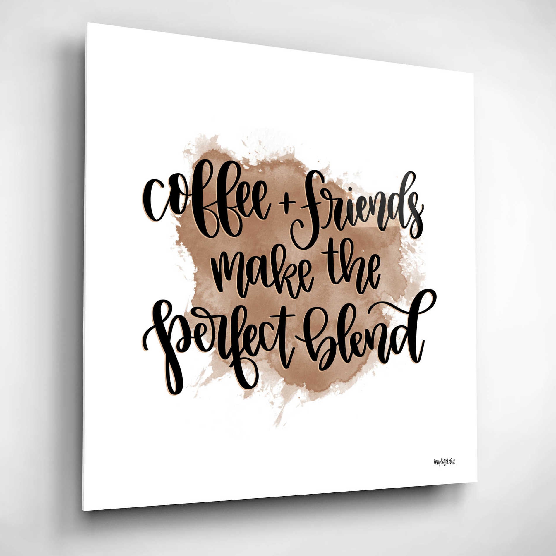 Epic Art 'Coffee + Friends' by Imperfect Dust, Acrylic Glass Wall Art,12x12