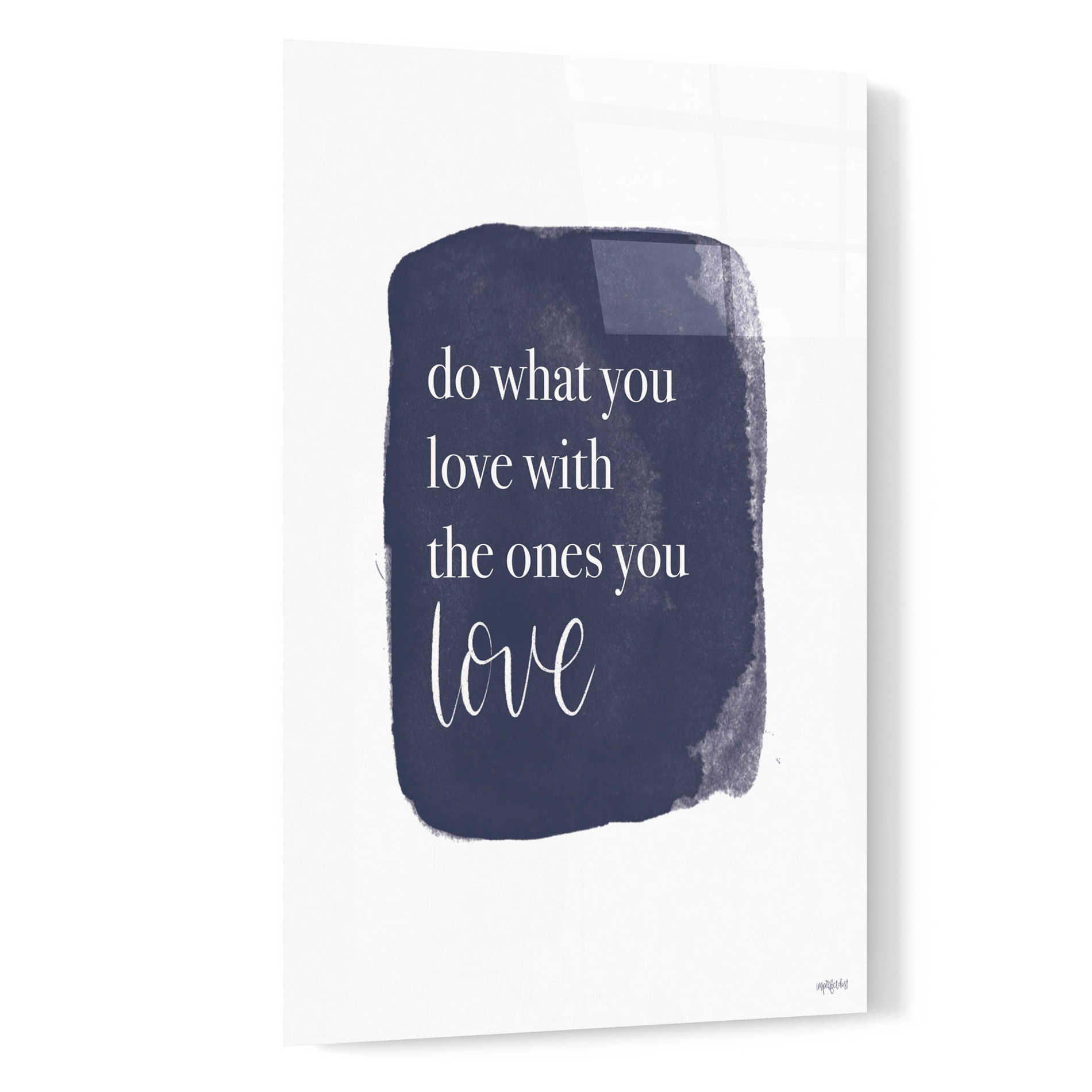 Epic Art 'Do What You Love' by Imperfect Dust, Acrylic Glass Wall Art,16x24