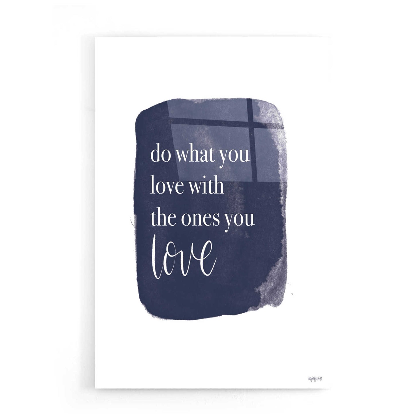 Epic Art 'Do What You Love' by Imperfect Dust, Acrylic Glass Wall Art,16x24