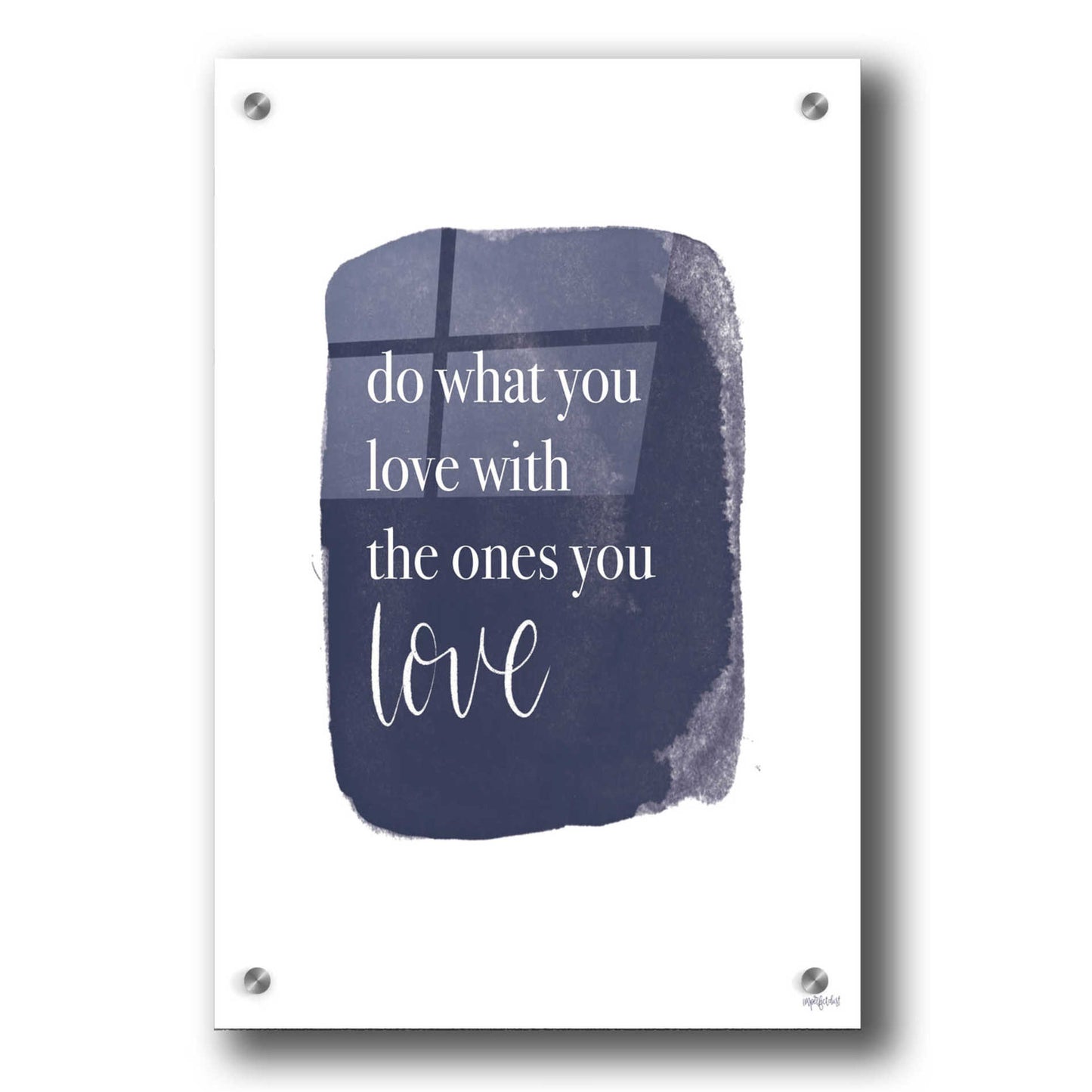 Epic Art 'Do What You Love' by Imperfect Dust, Acrylic Glass Wall Art,24x36