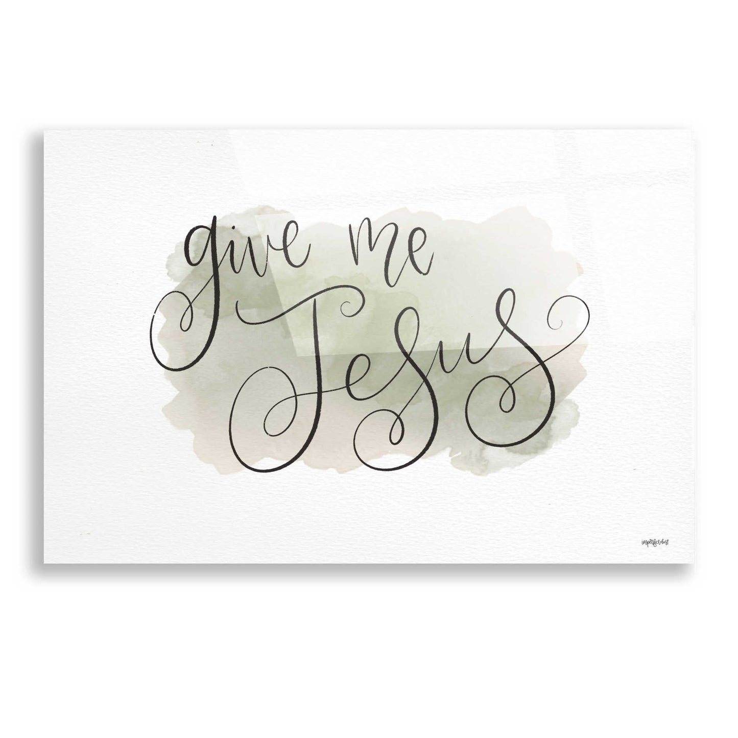 Epic Art 'Give Me Jesus' by Imperfect Dust, Acrylic Glass Wall Art,16x12