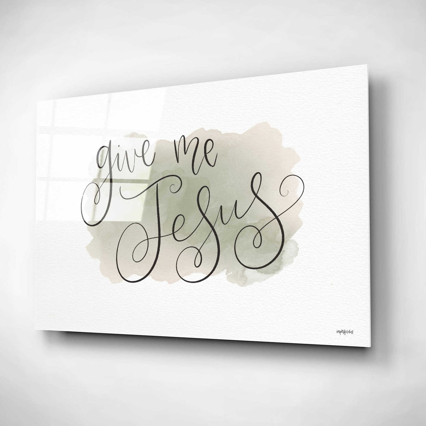 Epic Art 'Give Me Jesus' by Imperfect Dust, Acrylic Glass Wall Art,24x16