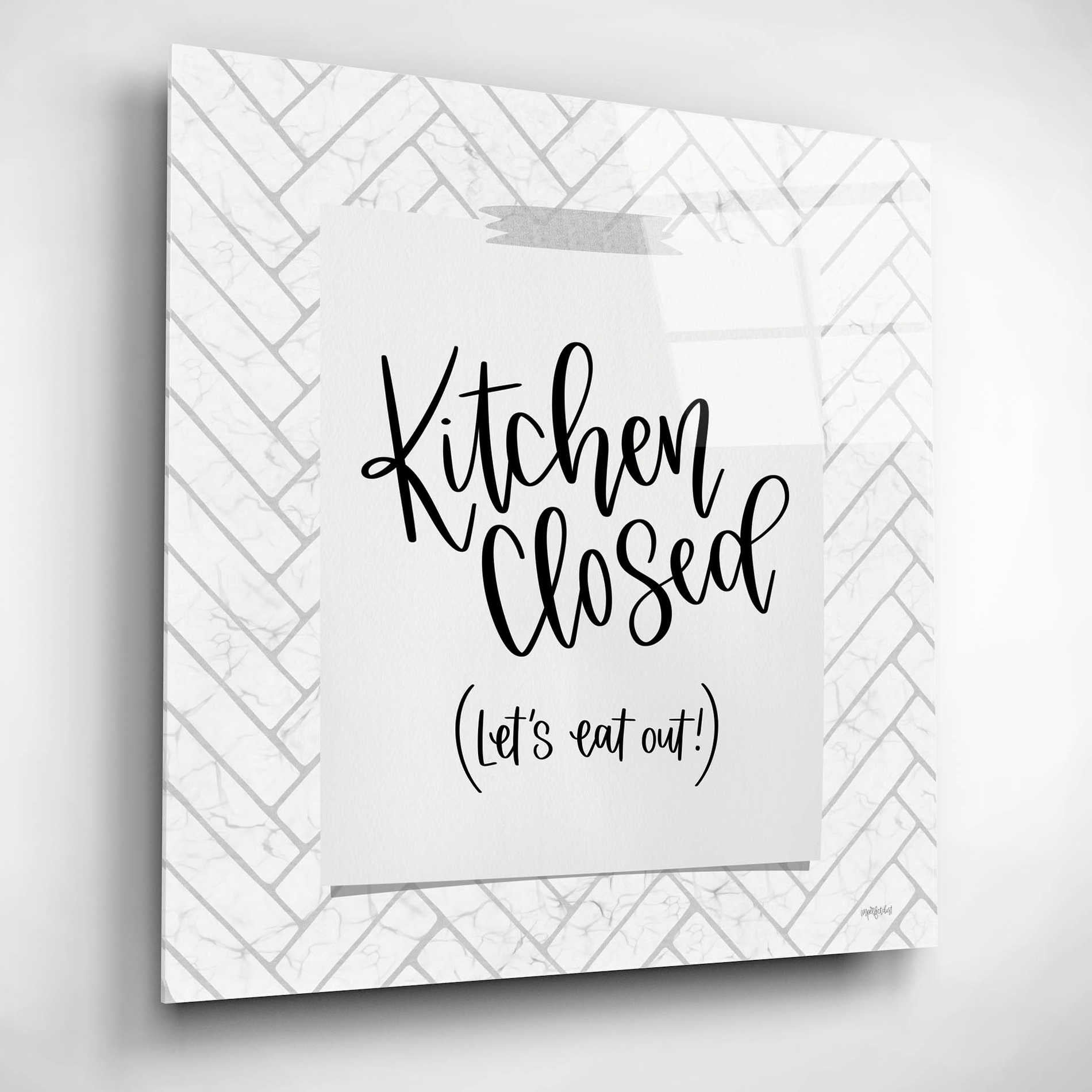 Epic Art 'Kitchen Closed' by Imperfect Dust, Acrylic Glass Wall Art,12x12