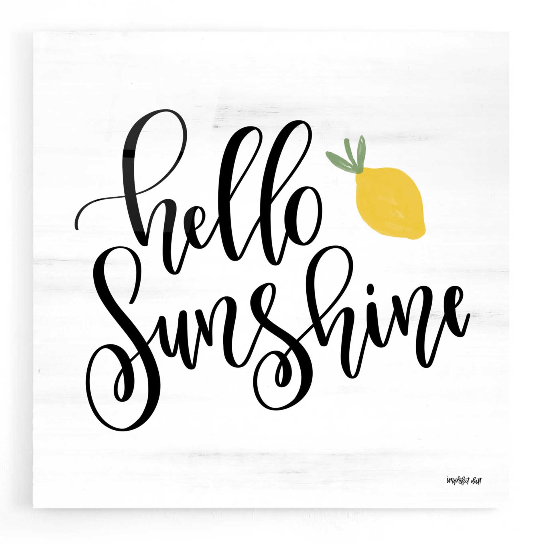 Epic Art 'Hello Sunshine' by Imperfect Dust, Acrylic Glass Wall Art,12x12