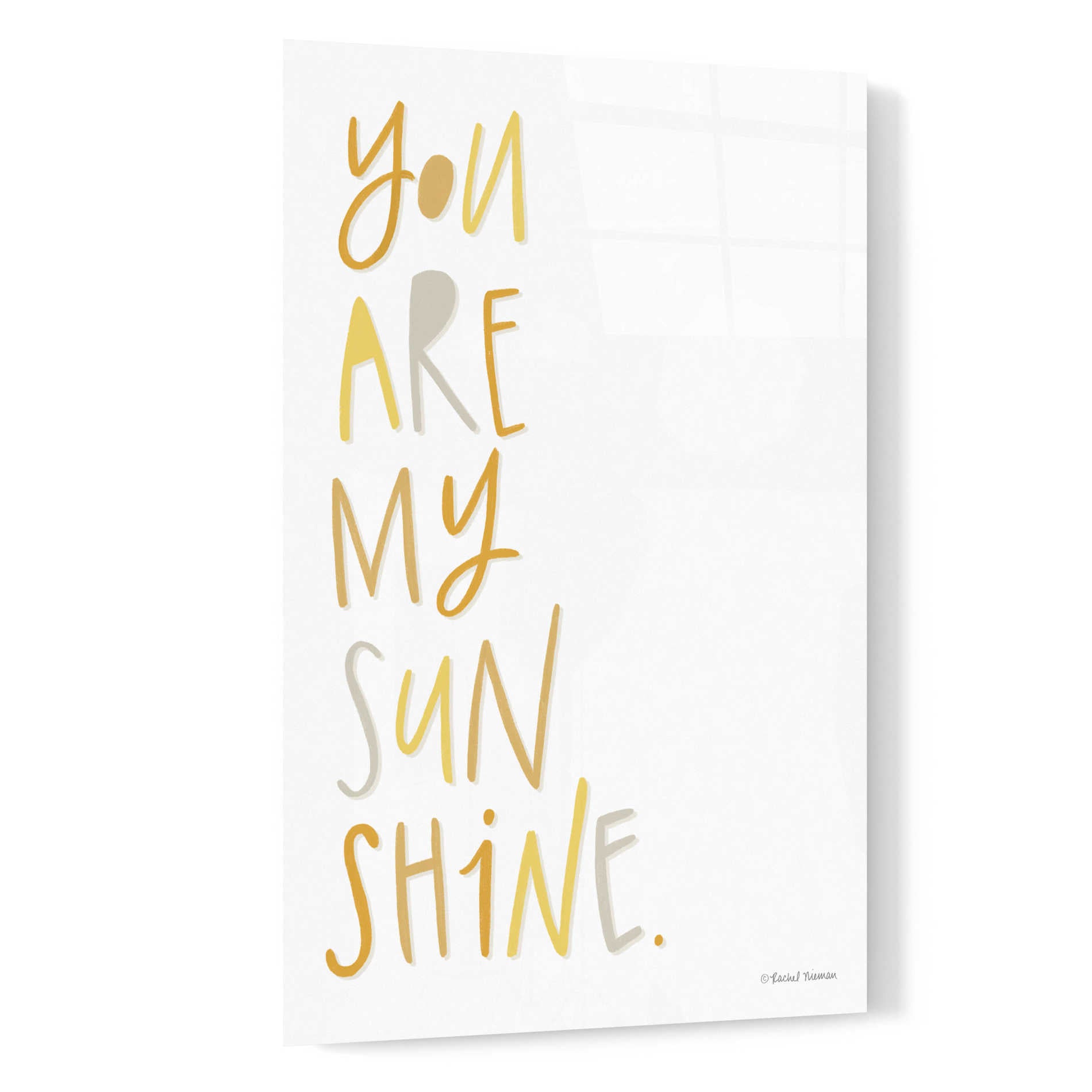 Epic Art 'You Are My Sunshine' by Rachel Nieman, Acrylic Glass Wall Art,16x24