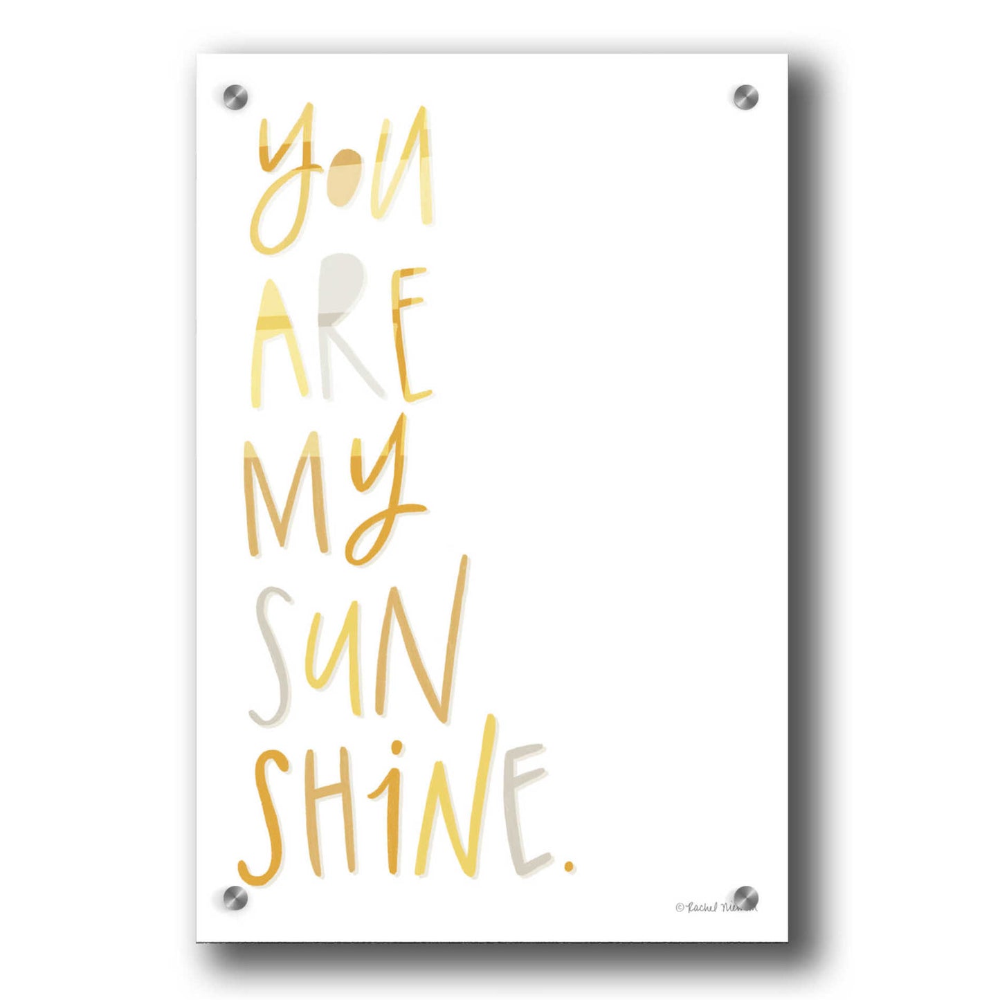 Epic Art 'You Are My Sunshine' by Rachel Nieman, Acrylic Glass Wall Art,24x36