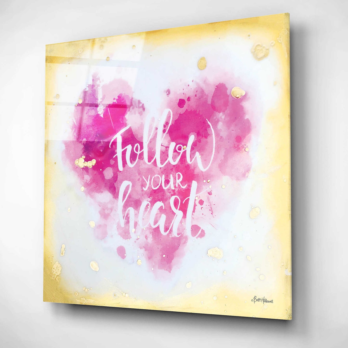 Epic Art 'Follow Your Heart' by Britt Hallowell, Acrylic Glass Wall Art,12x12