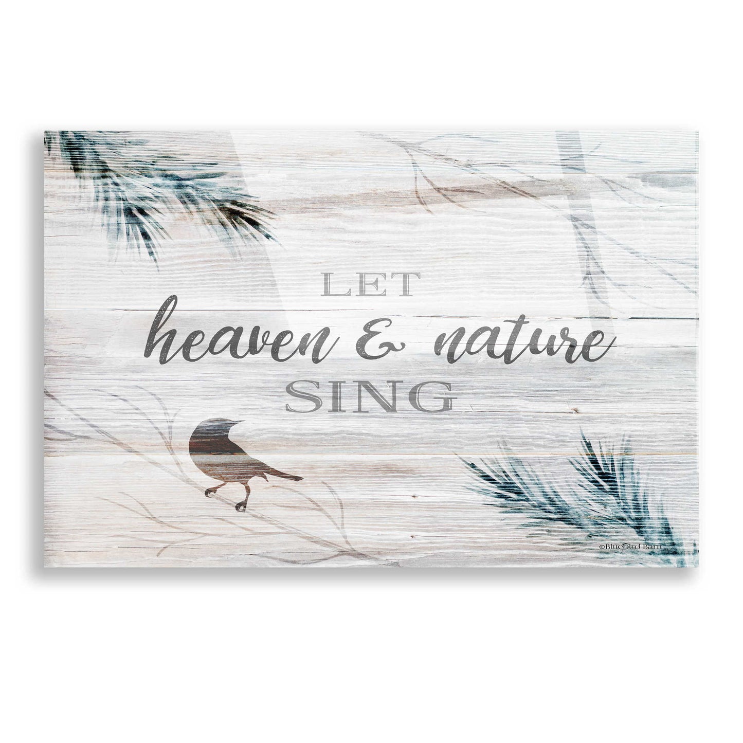 Epic Art 'Let Heaven & Nature Sing' by Bluebird Barn, Acrylic Glass Wall Art