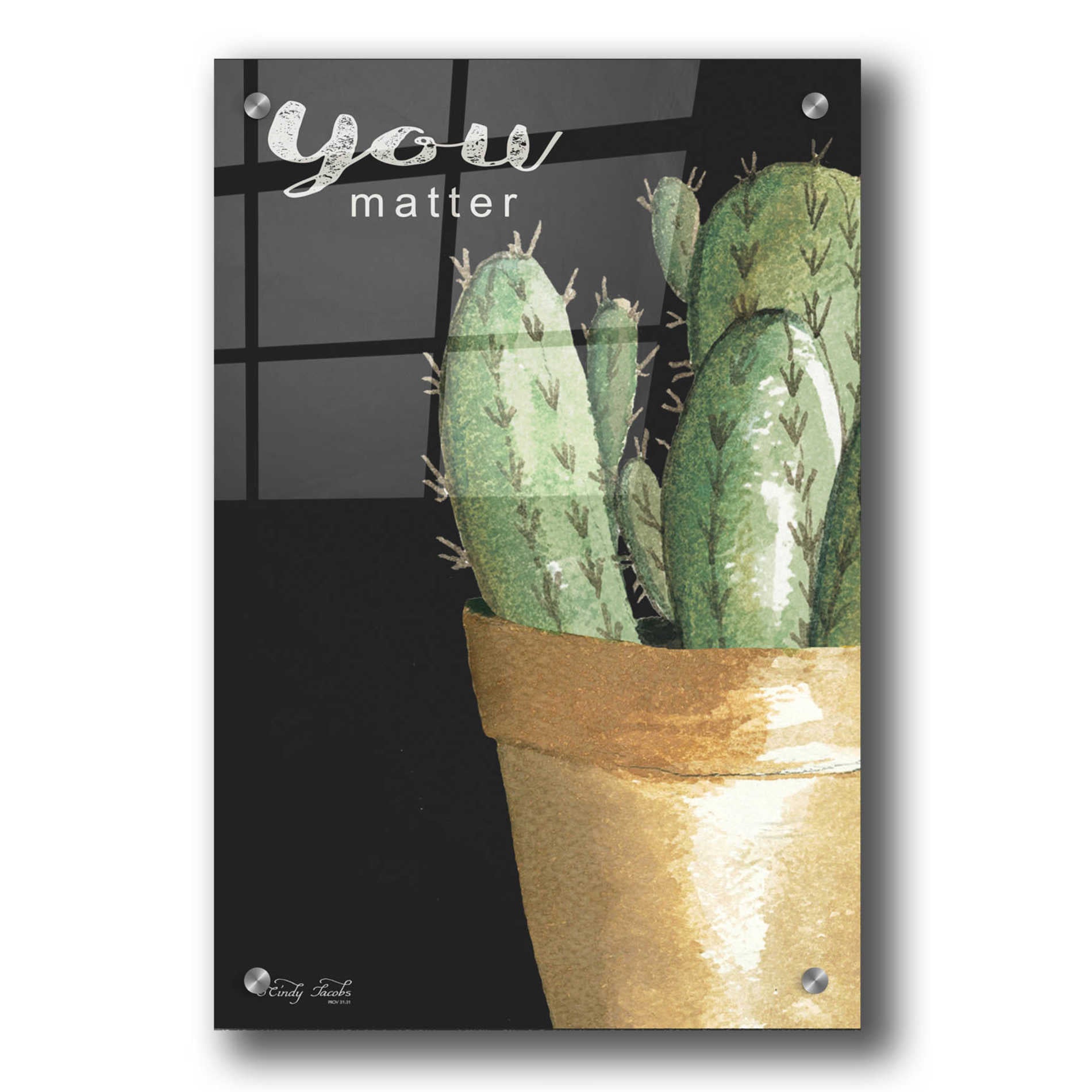Epic Art 'You Matter Cactus' by Cindy Jacobs, Acrylic Glass Wall Art,24x36