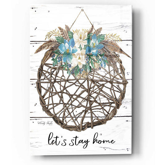 Epic Art 'Let's Stay Home' by Cindy Jacobs, Acrylic Glass Wall Art