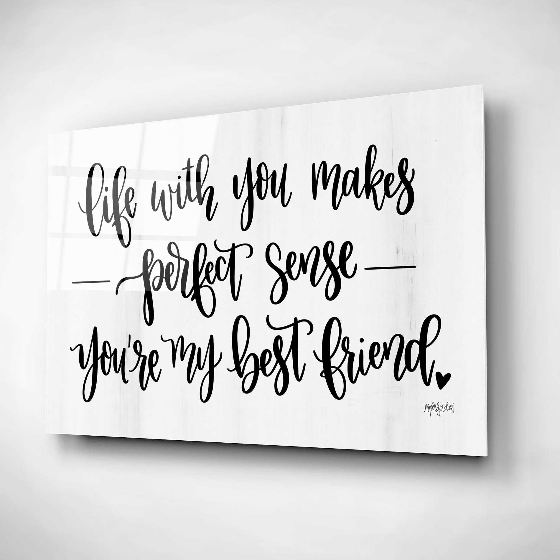 Epic Art 'You're My Best Friend' by Imperfect Dust, Acrylic Glass Wall Art,16x12