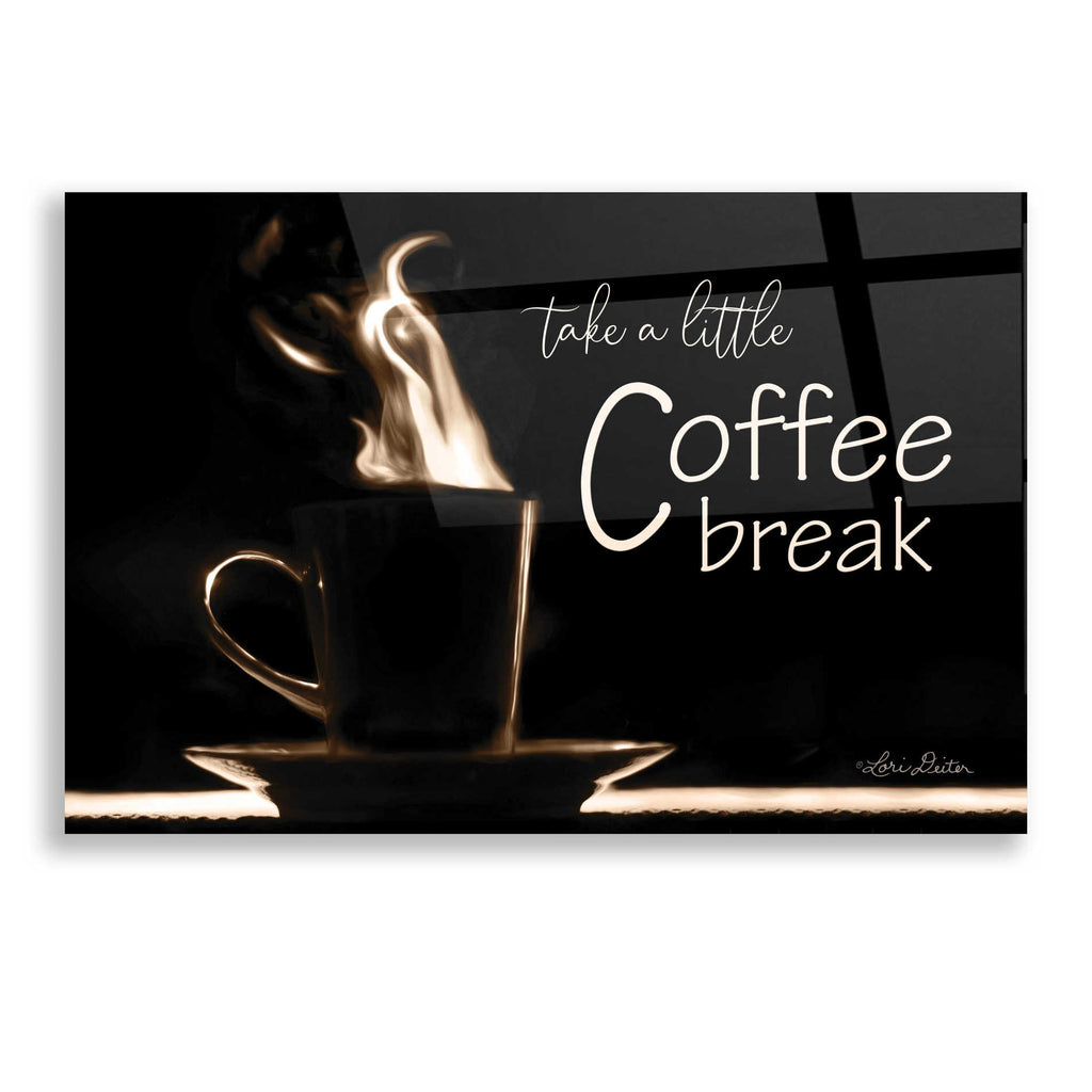 Epic Art 'Take a Little Coffee Break' by Lori Deiter, Acrylic Glass Wall Art