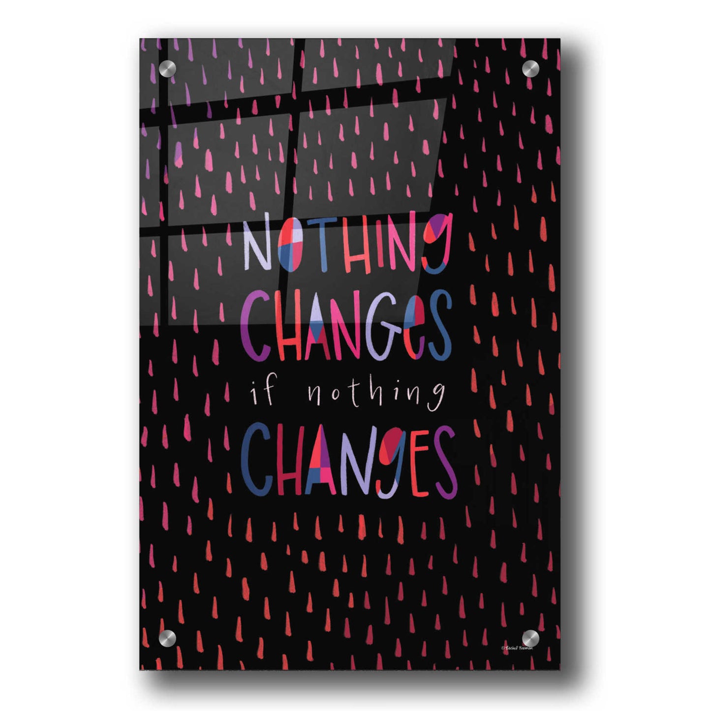 Epic Art 'Nothing Changes' by Rachel Nieman, Acrylic Glass Wall Art,24x36