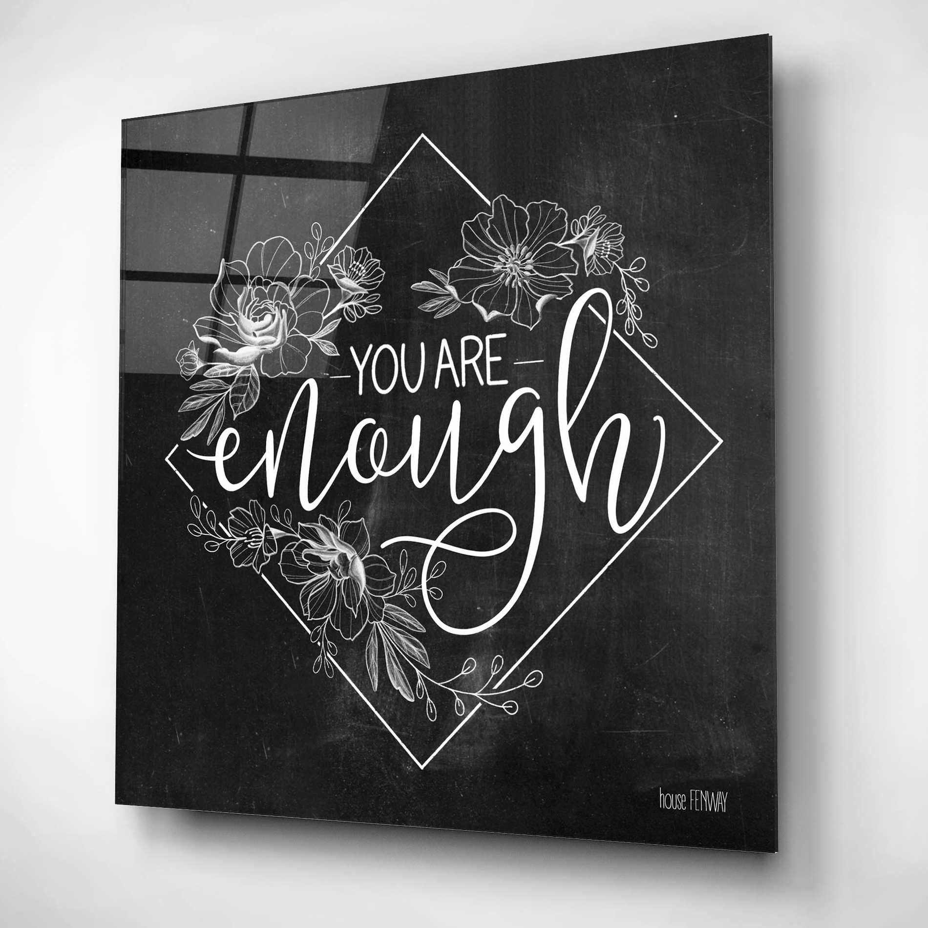 Epic Art 'You Are Enough' by House Fenway, Acrylic Glass Wall Art,12x12