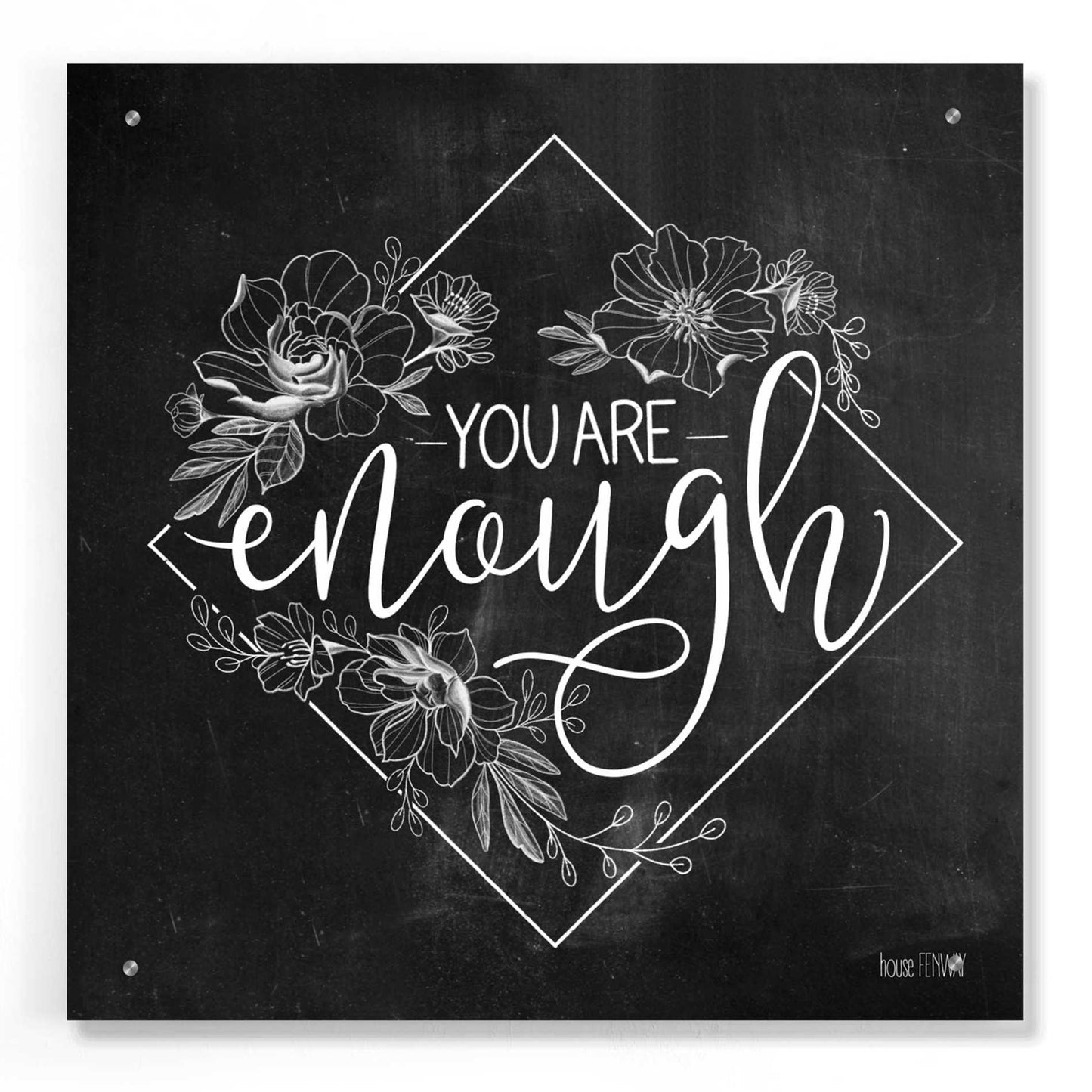 Epic Art 'You Are Enough' by House Fenway, Acrylic Glass Wall Art,24x24