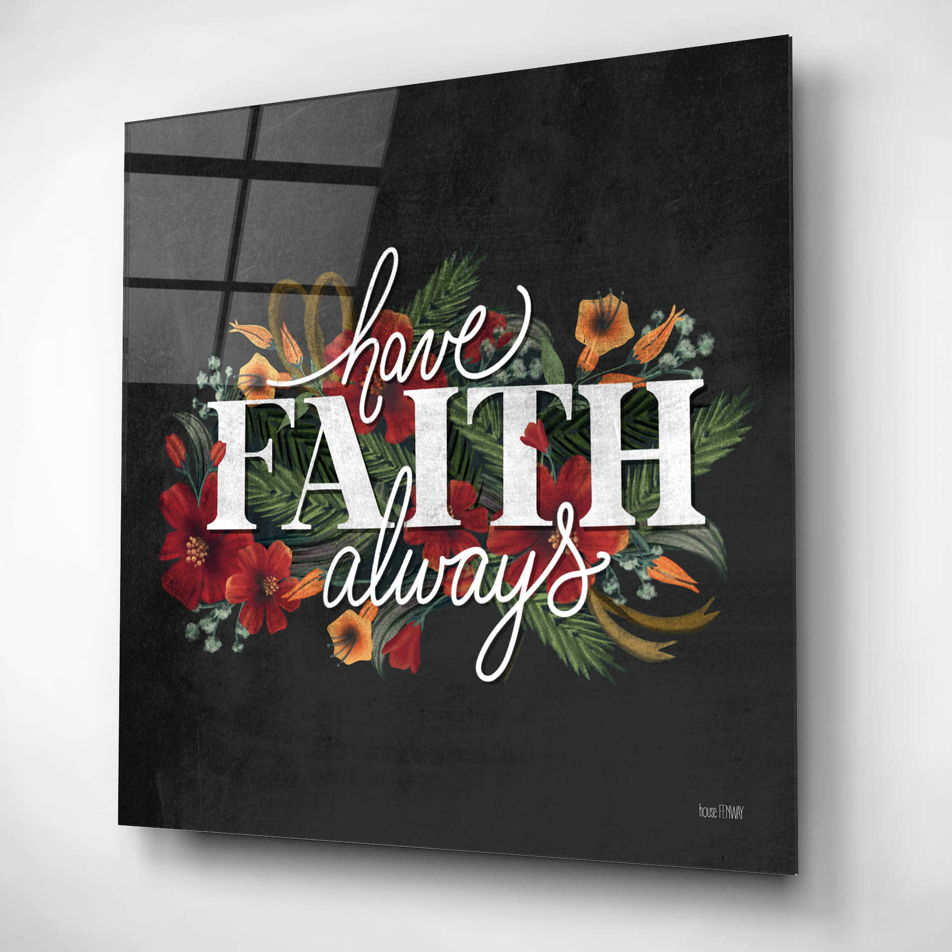 Epic Art 'Have Faith' by House Fenway, Acrylic Glass Wall Art,12x12