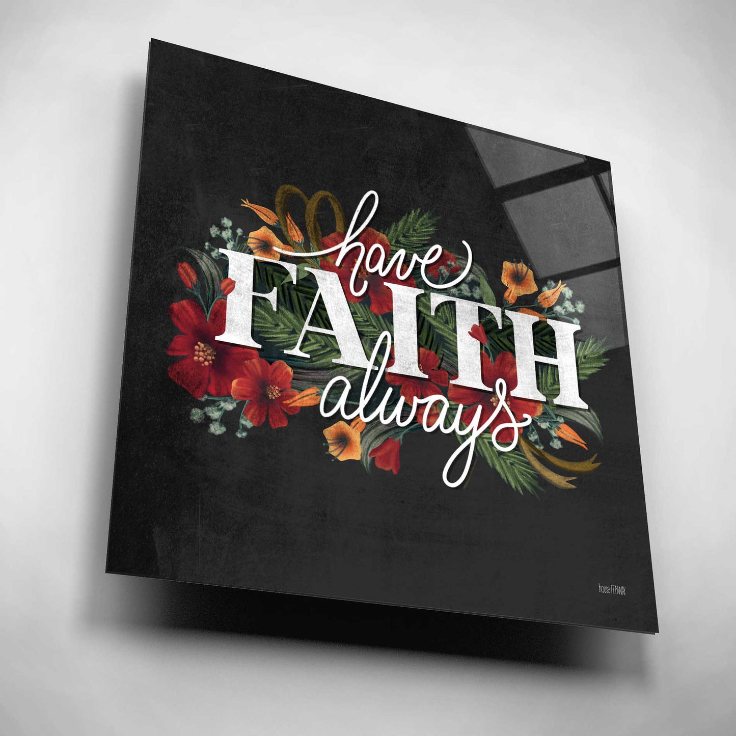 Epic Art 'Have Faith' by House Fenway, Acrylic Glass Wall Art,12x12