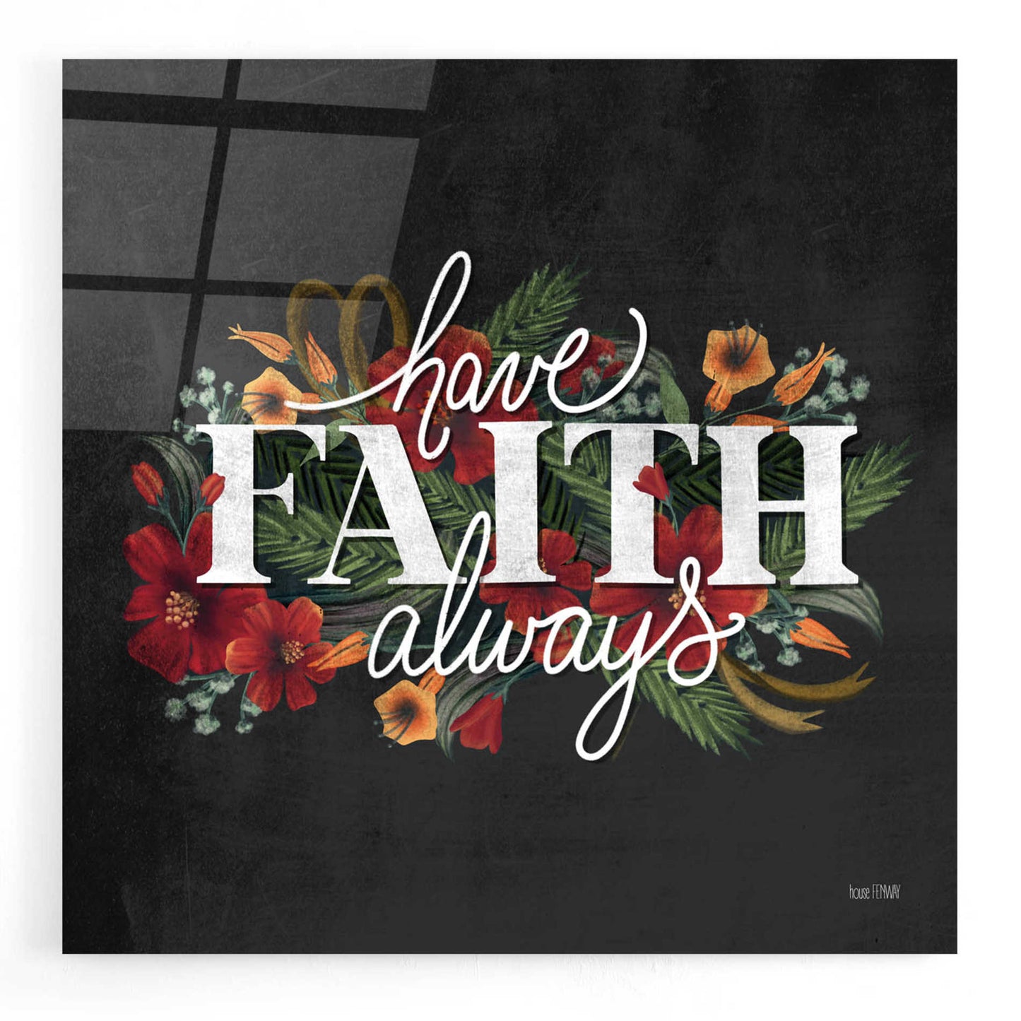 Epic Art 'Have Faith' by House Fenway, Acrylic Glass Wall Art,12x12