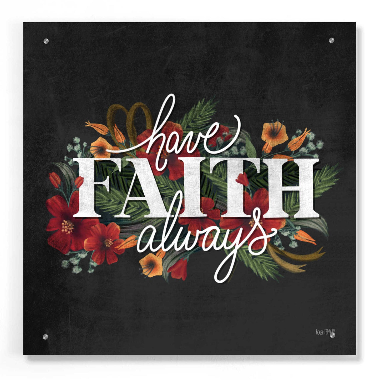 Epic Art 'Have Faith' by House Fenway, Acrylic Glass Wall Art,24x24