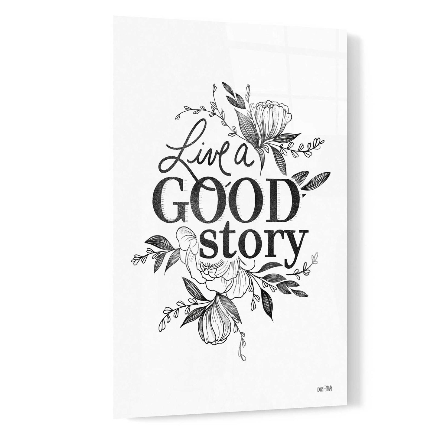 Epic Art 'Live a Good Story' by House Fenway, Acrylic Glass Wall Art,16x24