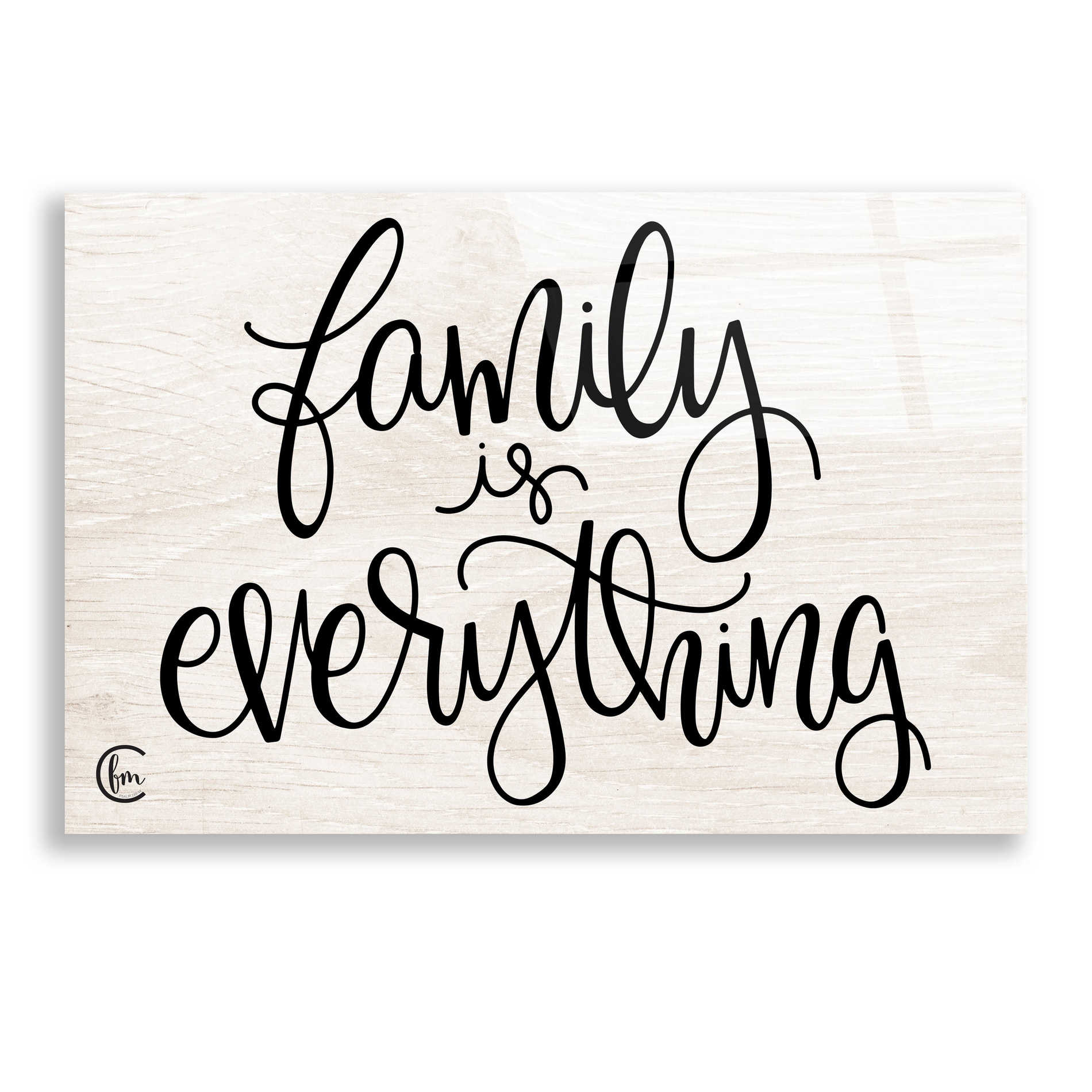 Epic Art 'Family is Everything' by Fearfully Made Creations, Acrylic Glass Wall Art,24x16