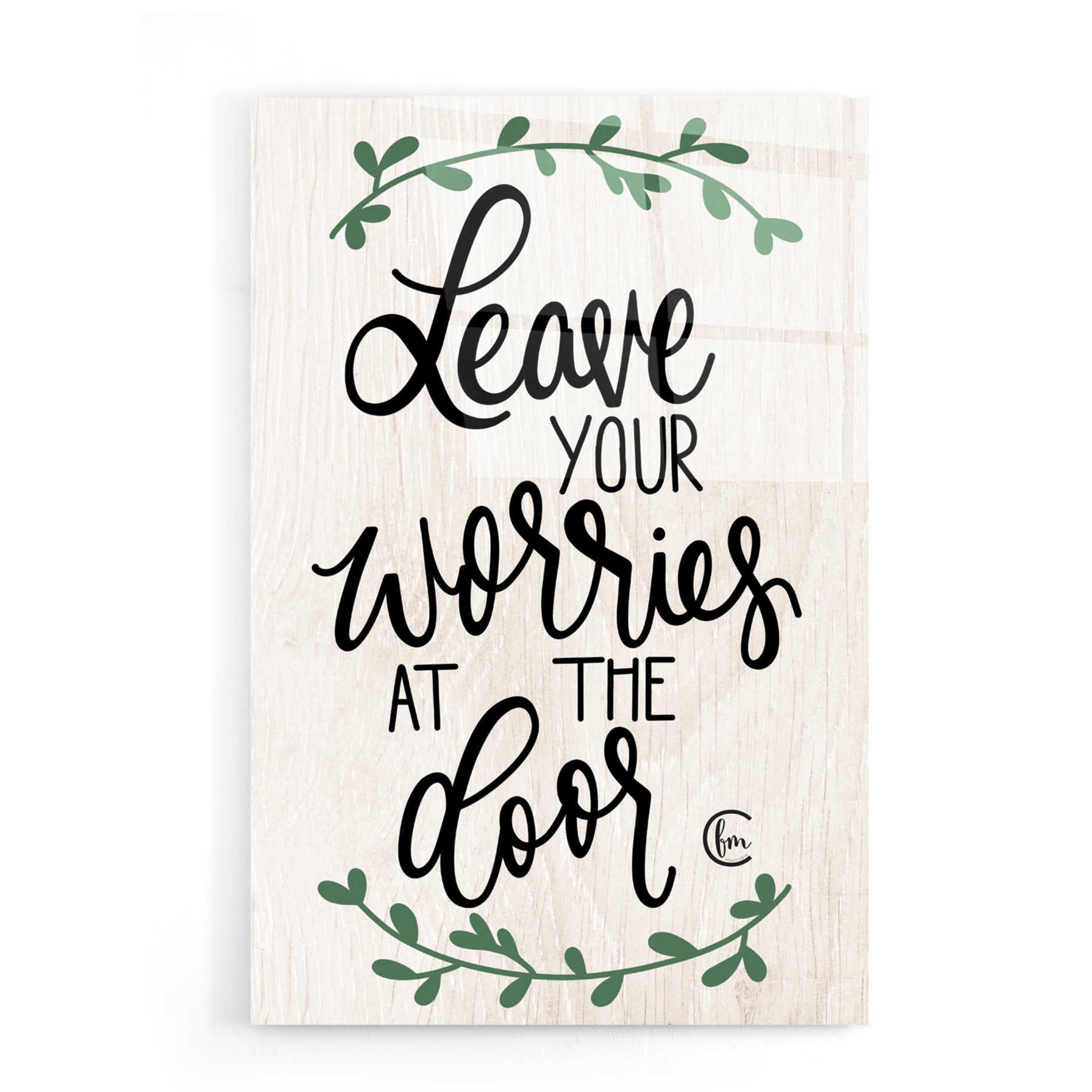 Epic Art 'Leave Your Worries at the Door' by Fearfully Made Creations, Acrylic Glass Wall Art,16x24