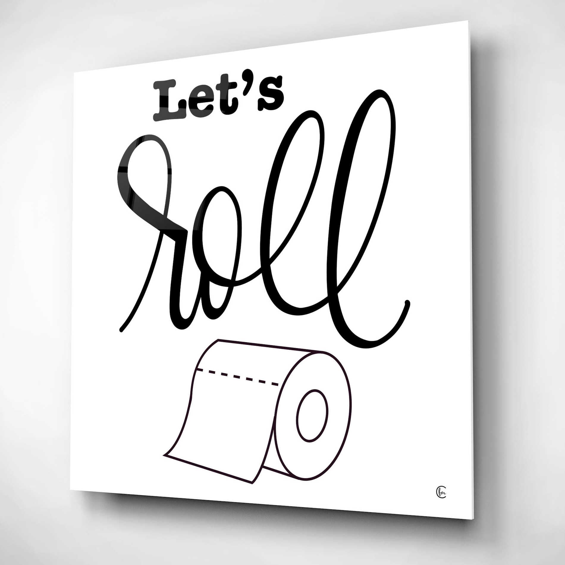 Epic Art 'Let's Roll' by Fearfully Made Creations, Acrylic Glass Wall Art,12x12