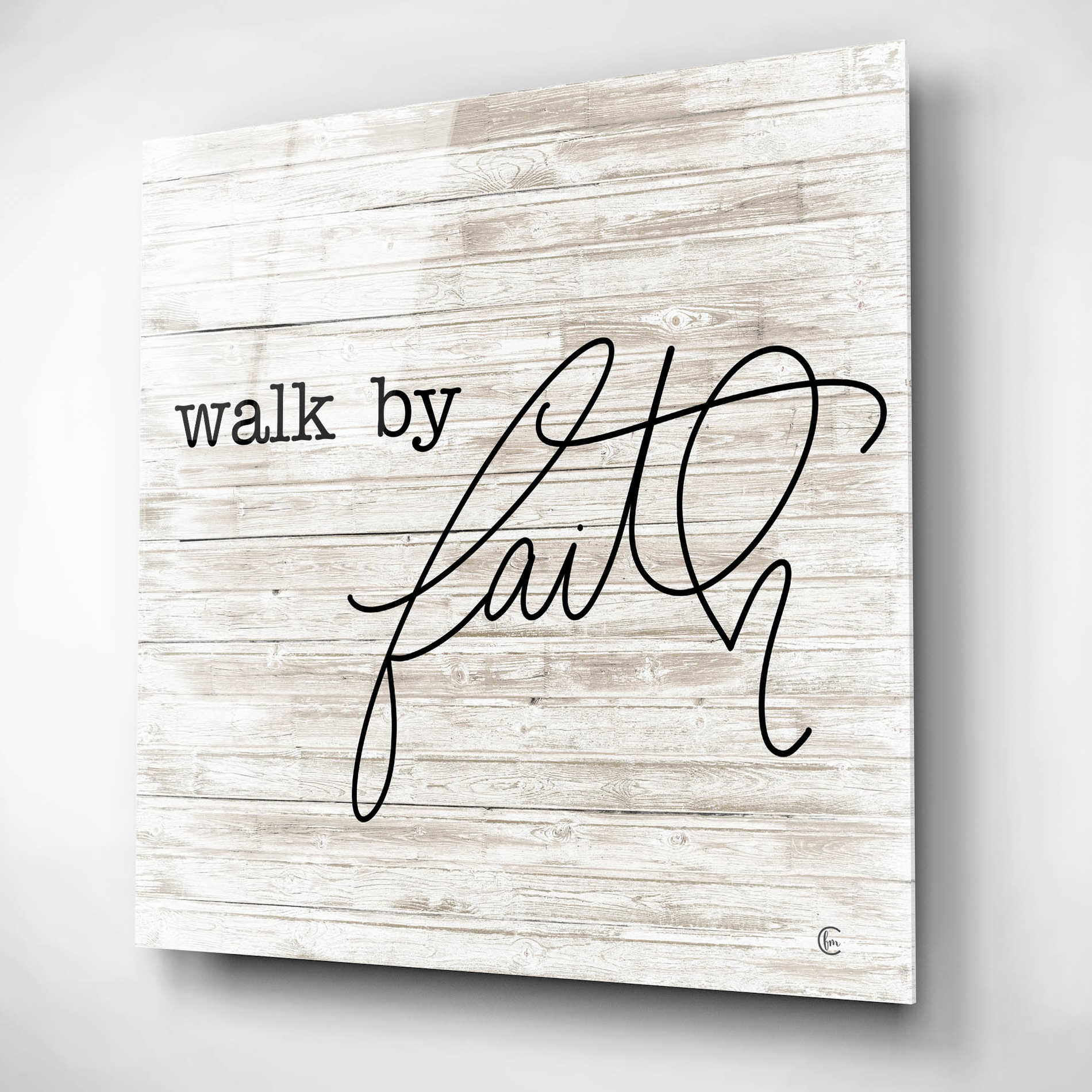 Epic Art 'Walk By Faith' by Fearfully Made Creations, Acrylic Glass Wall Art,12x12