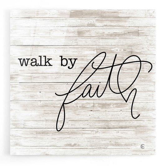 Epic Art 'Walk By Faith' by Fearfully Made Creations, Acrylic Glass Wall Art