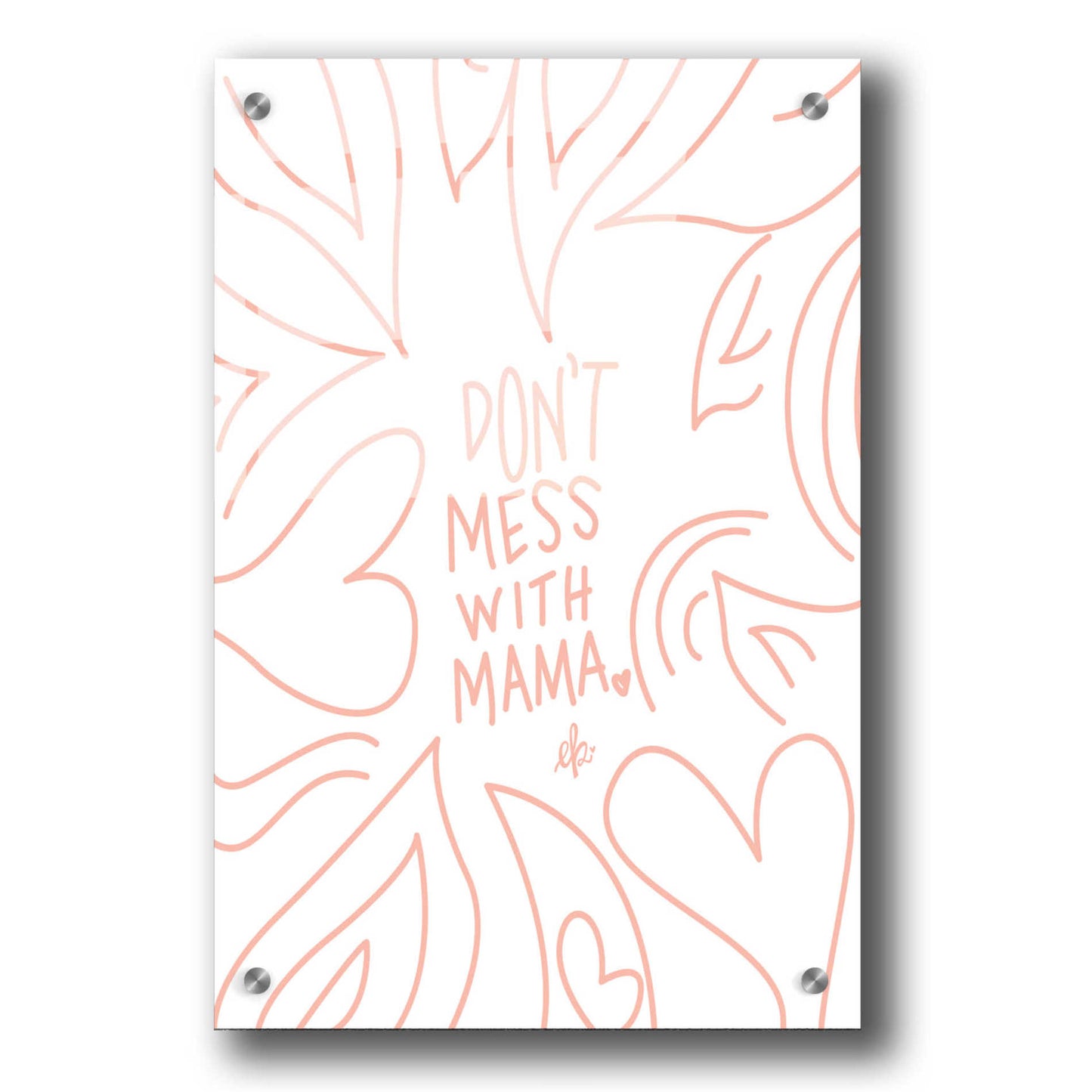 Epic Art 'Don't Mess with Mama' by Erin Barrett, Acrylic Glass Wall Art,24x36
