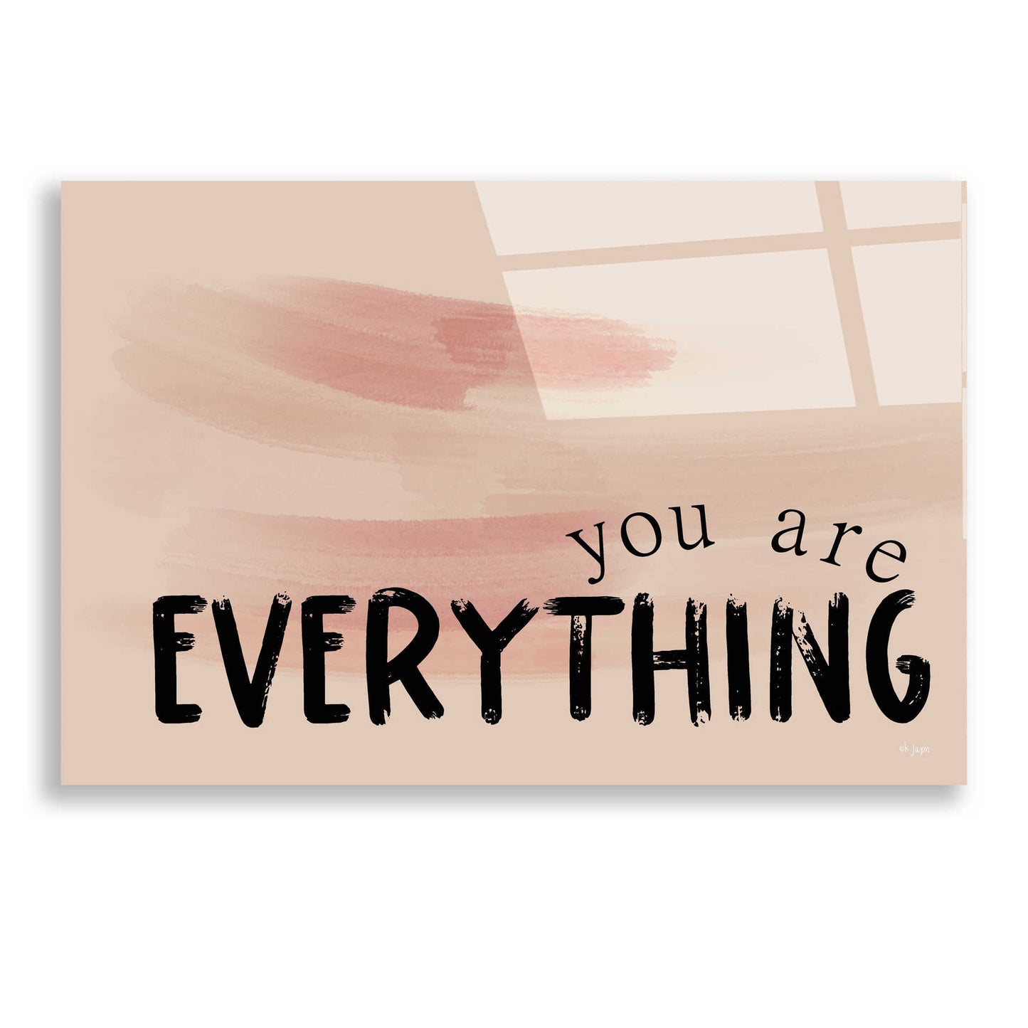 Epic Art 'You Are Everything' by Jaxn Blvd, Acrylic Glass Wall Art,24x16