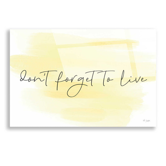 Epic Art 'Don't Forget to Live' by Jaxn Blvd, Acrylic Glass Wall Art