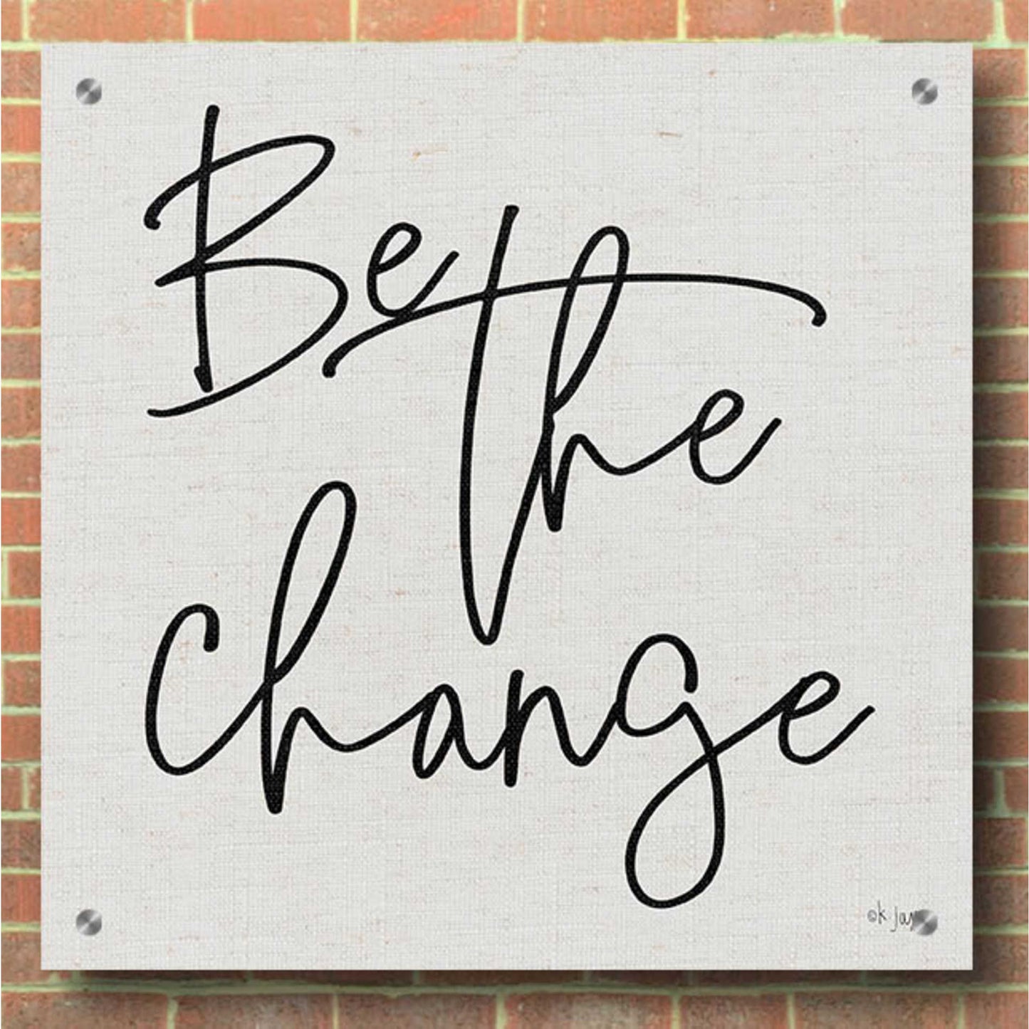 Epic Art 'Be the Change' by Jaxn Blvd, Acrylic Glass Wall Art,36x36