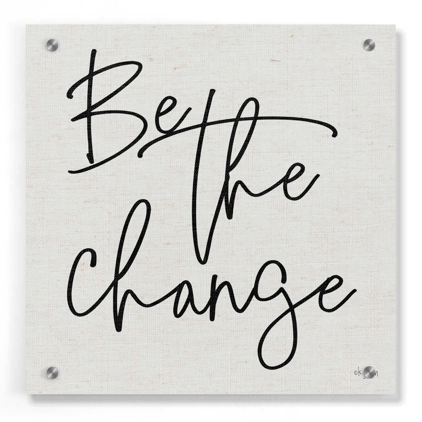 Epic Art 'Be the Change' by Jaxn Blvd, Acrylic Glass Wall Art,36x36