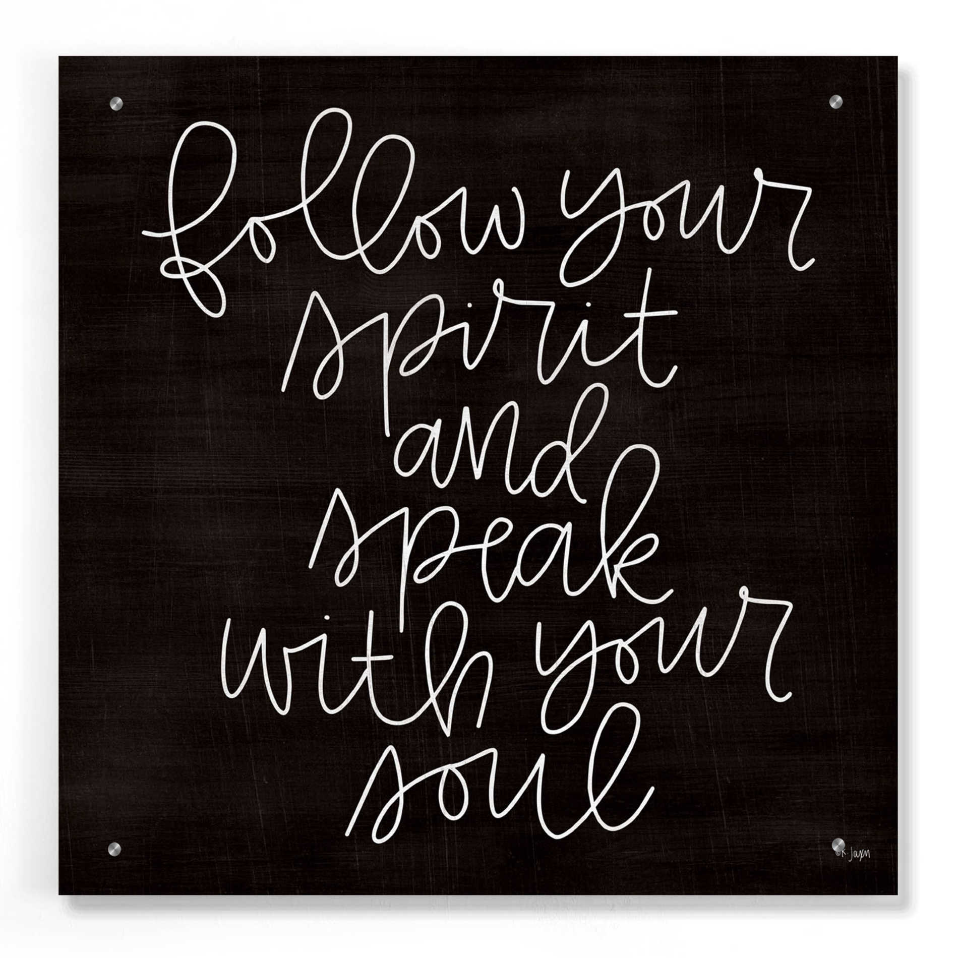 Epic Art 'Follow Your Spirit' by Jaxn Blvd, Acrylic Glass Wall Art,24x24