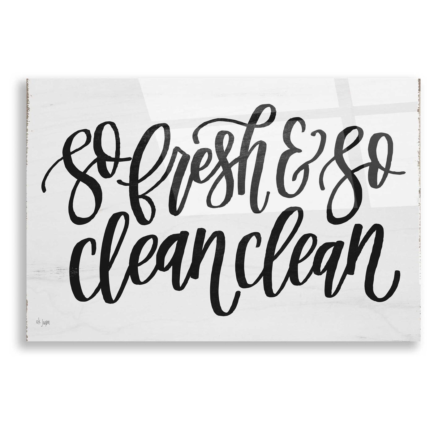 Epic Art 'So Fresh & So Clean Clean' by Jaxn Blvd, Acrylic Glass Wall Art,16x12