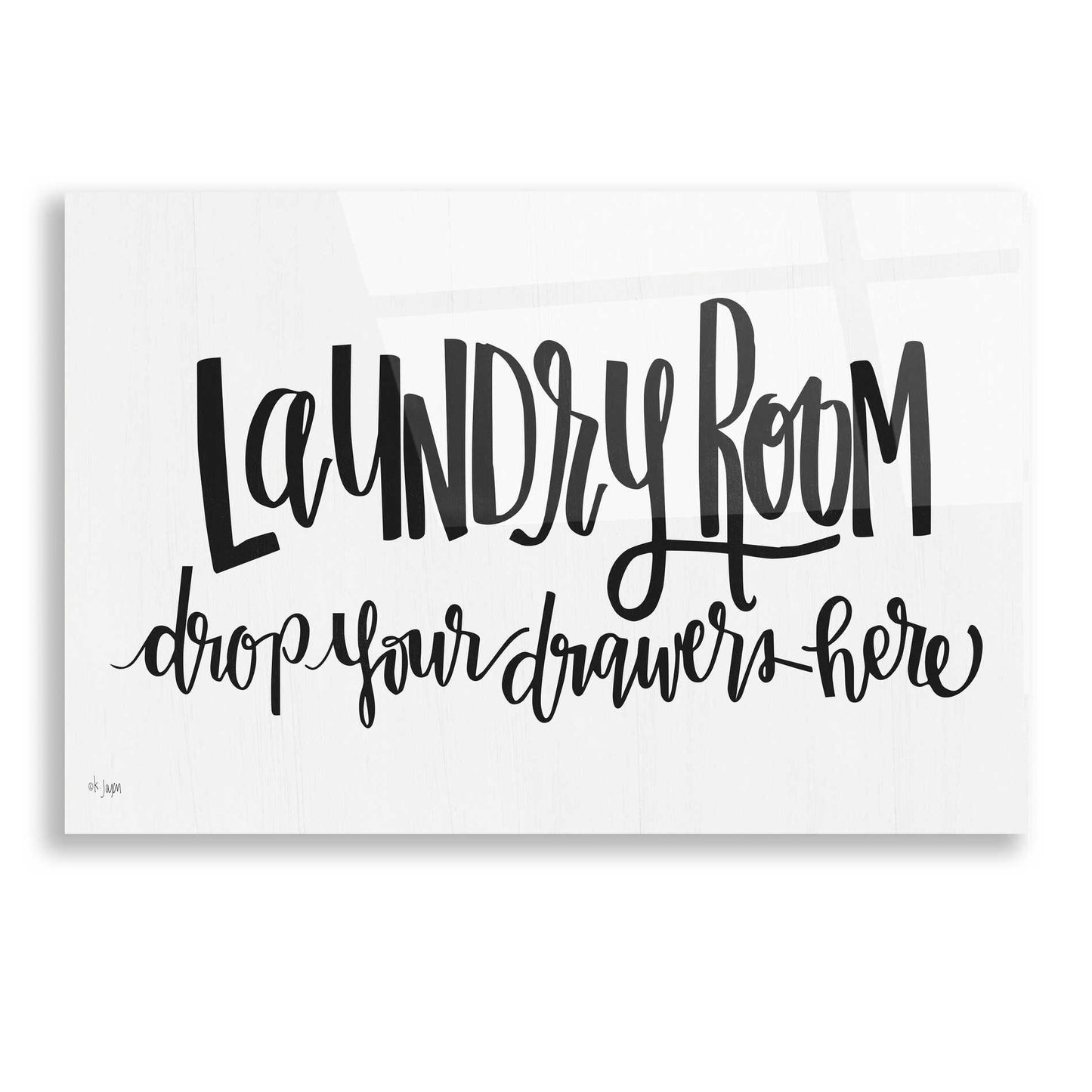 Epic Art 'Laundry Room Drop Your Drawers' by Jaxn Blvd, Acrylic Glass Wall Art,16x12