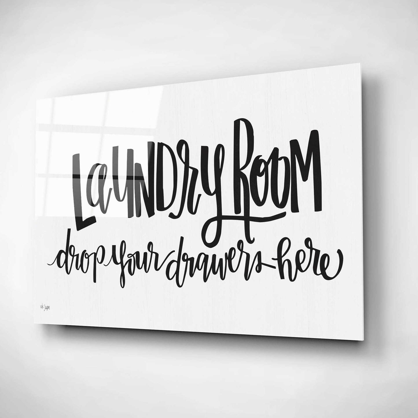 Epic Art 'Laundry Room Drop Your Drawers' by Jaxn Blvd, Acrylic Glass Wall Art,24x16