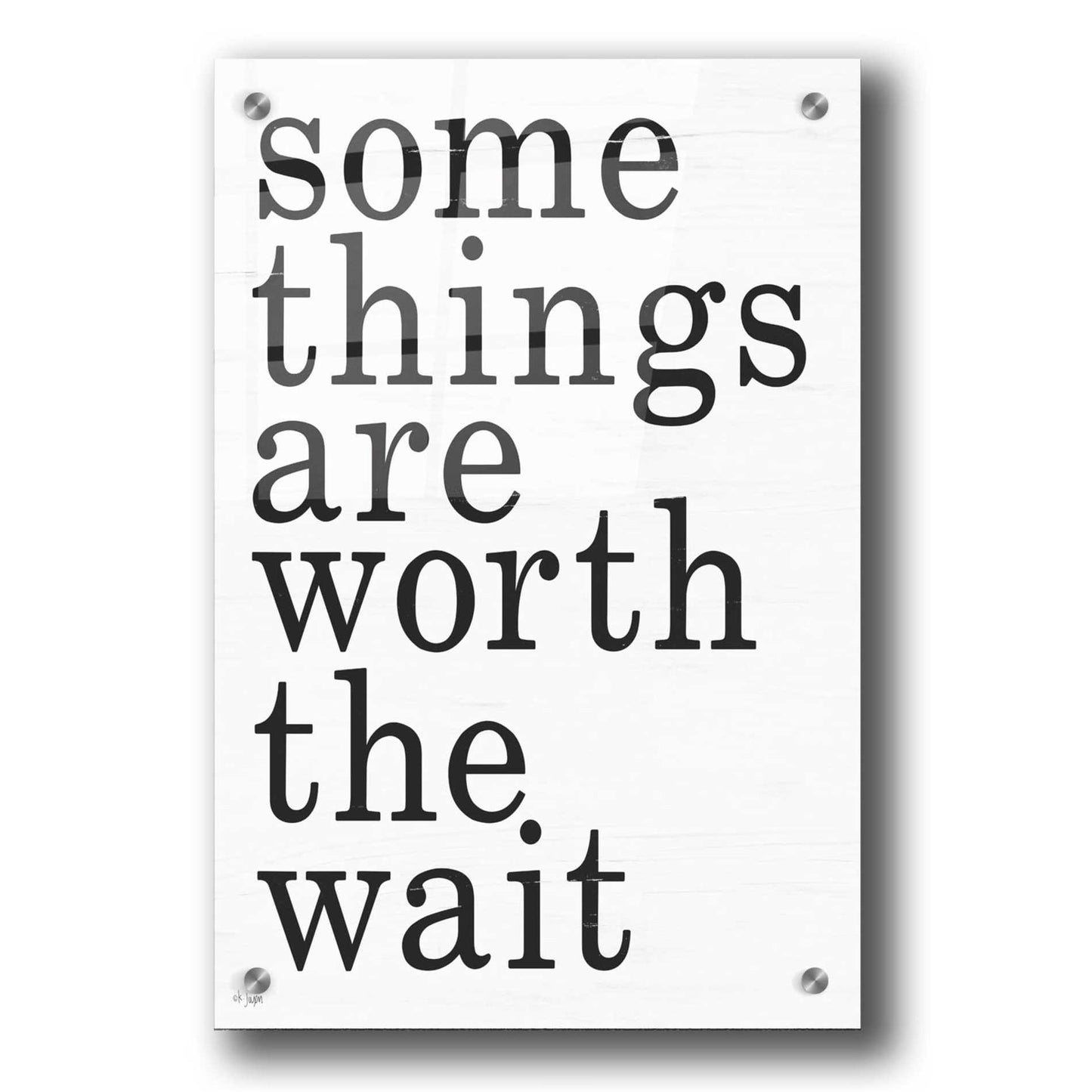 Epic Art 'Worth the Wait' by Jaxn Blvd, Acrylic Glass Wall Art,24x36